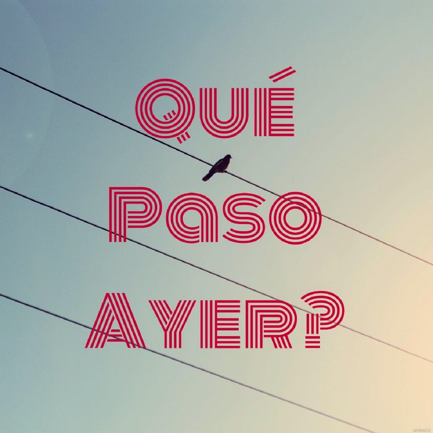 QUE PASO AYER ?