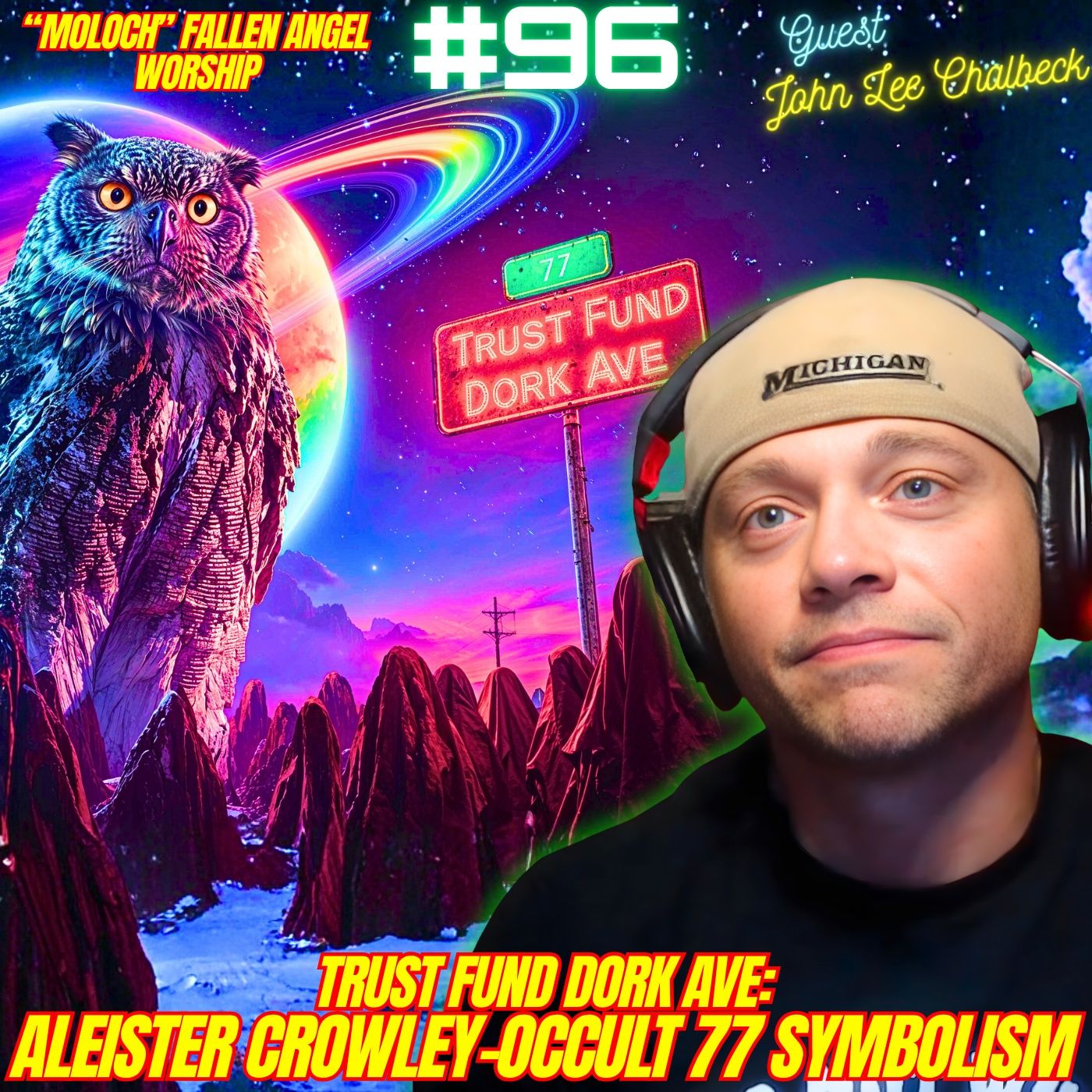#96. Trust Fund Dork Avenue| Samyaza Fallen Angel/Moloch Worship| Secret Societies| 77 Symbolism| 33/42/77 Everywhere w/ John Lee Chalbeck