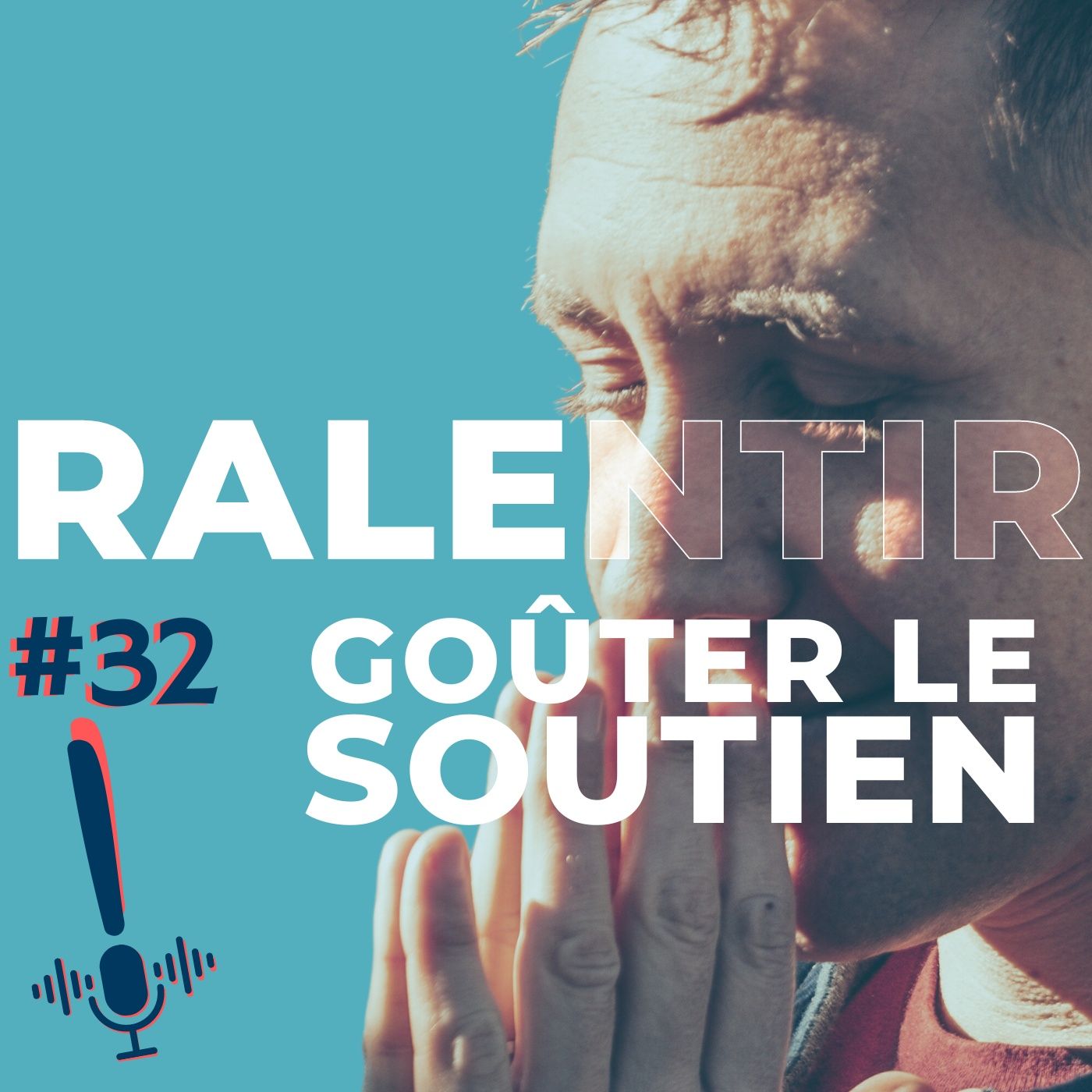 Épisode 32 | Ralentir | Goûter le soutien