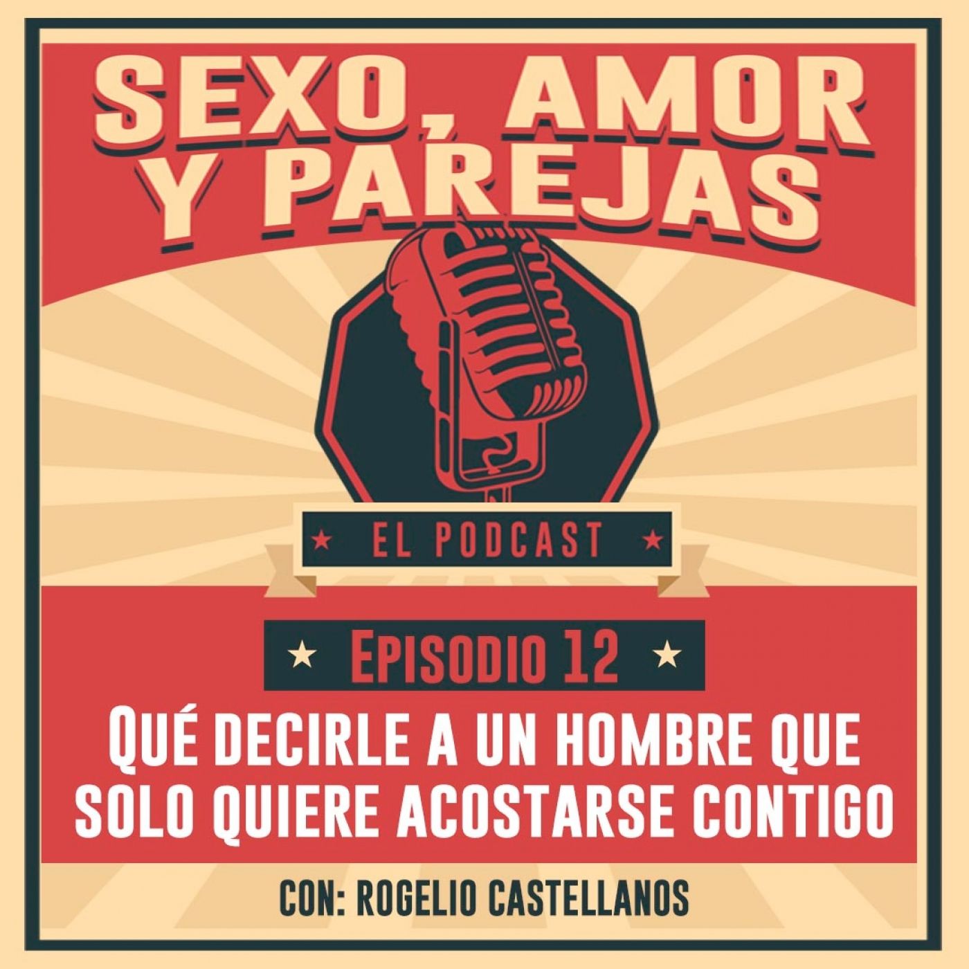 E12 Qué decirle a un hombre que solo quiere acostarse contigo