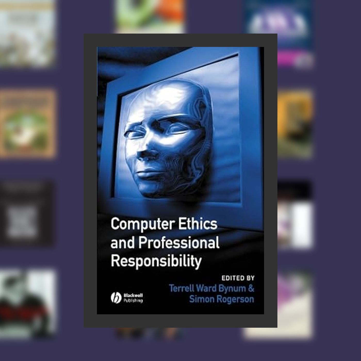 [PDF/Kindle] Book Computer Ethics and Professional Responsibility: Introductory Text and Readings By  Terrell Ward Bynum (Author, episode artwork