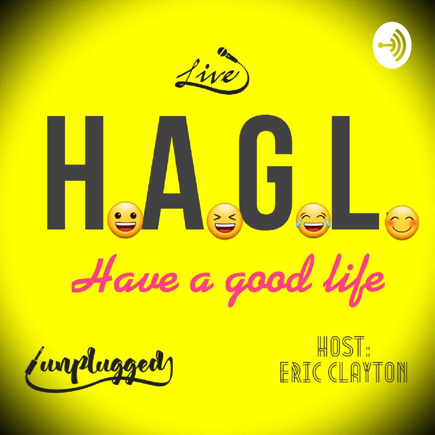 H.A.G.L. (Have A Good Life)