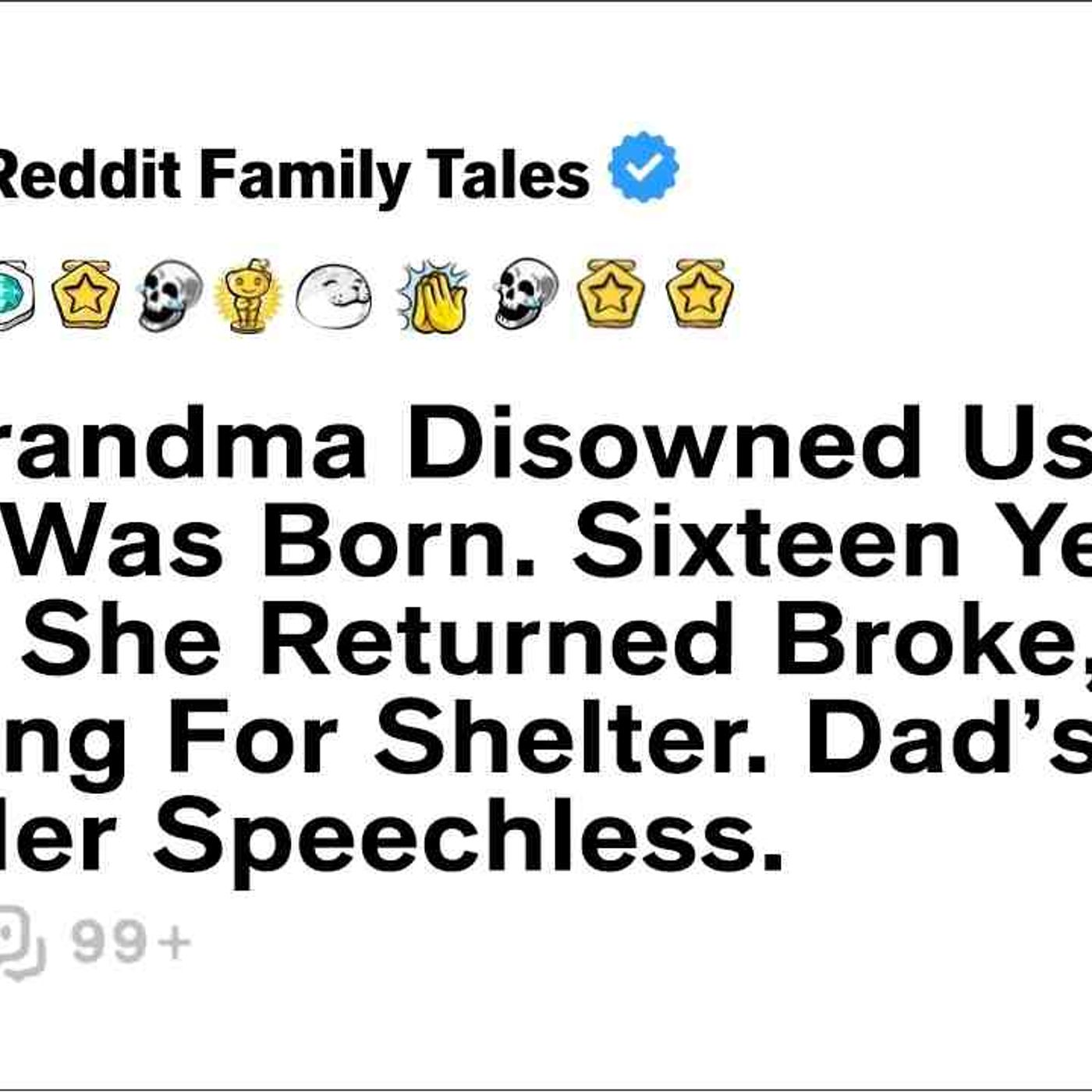 My Grandma Disowned Us The Day I Was Born. 16 Years Later_ She Returned... - Reddit Family Tales episode artwork