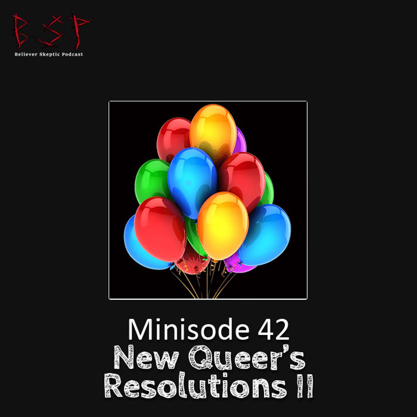 Minisode 42 – New Queer's Resolutions II - podcast episode cover