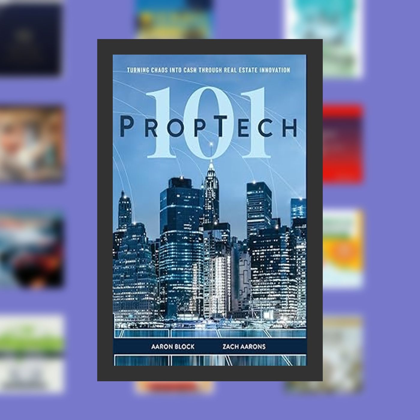 Read [Pdf]> PropTech 101: Turning Chaos Into Cash Through Real Estate Innovation By  Aaron Block (Author),  Full Episode episode artwork