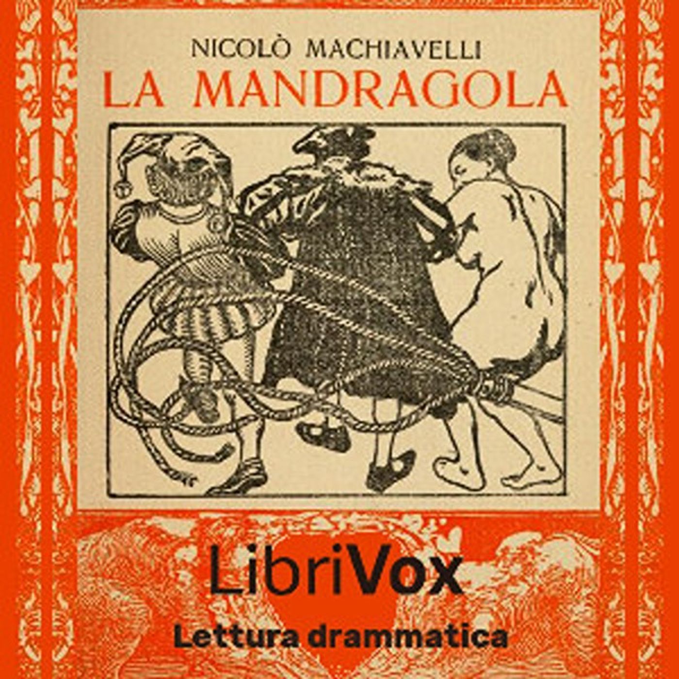 La mandragola di Niccolò Machiavelli.  