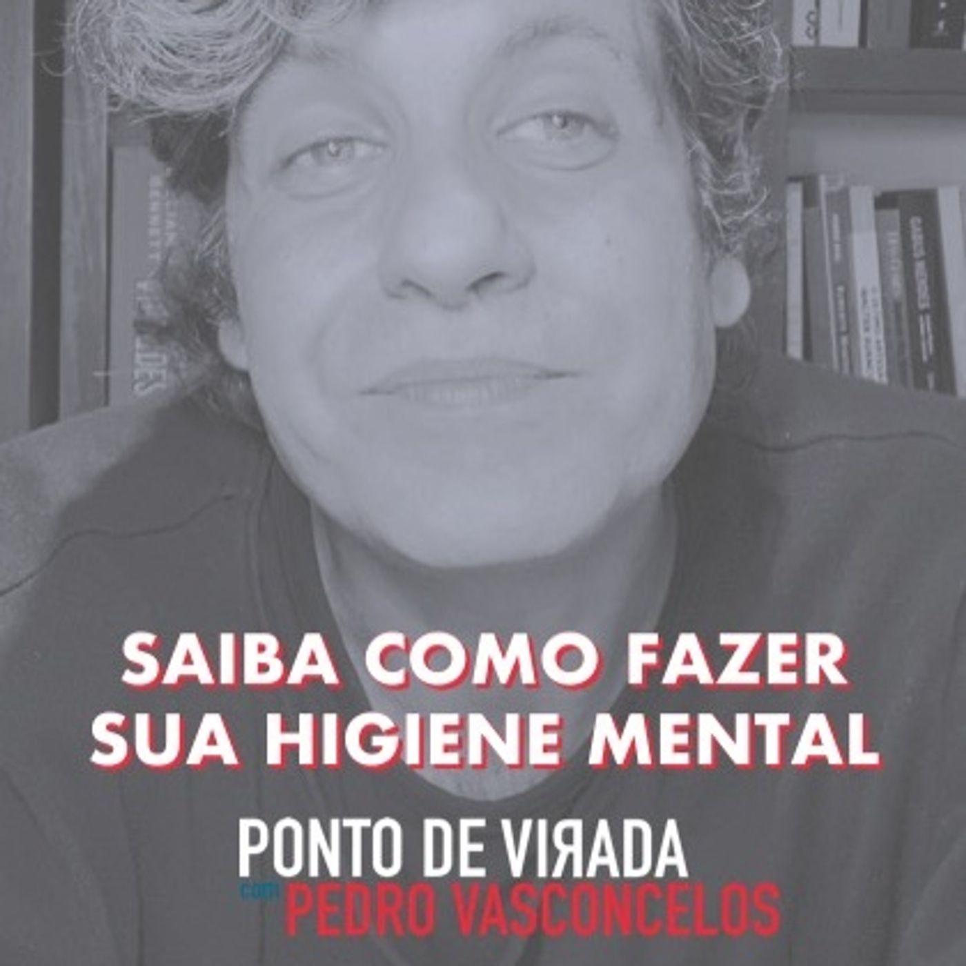 Saiba Como Fazer Sua Higiene Mental episode artwork