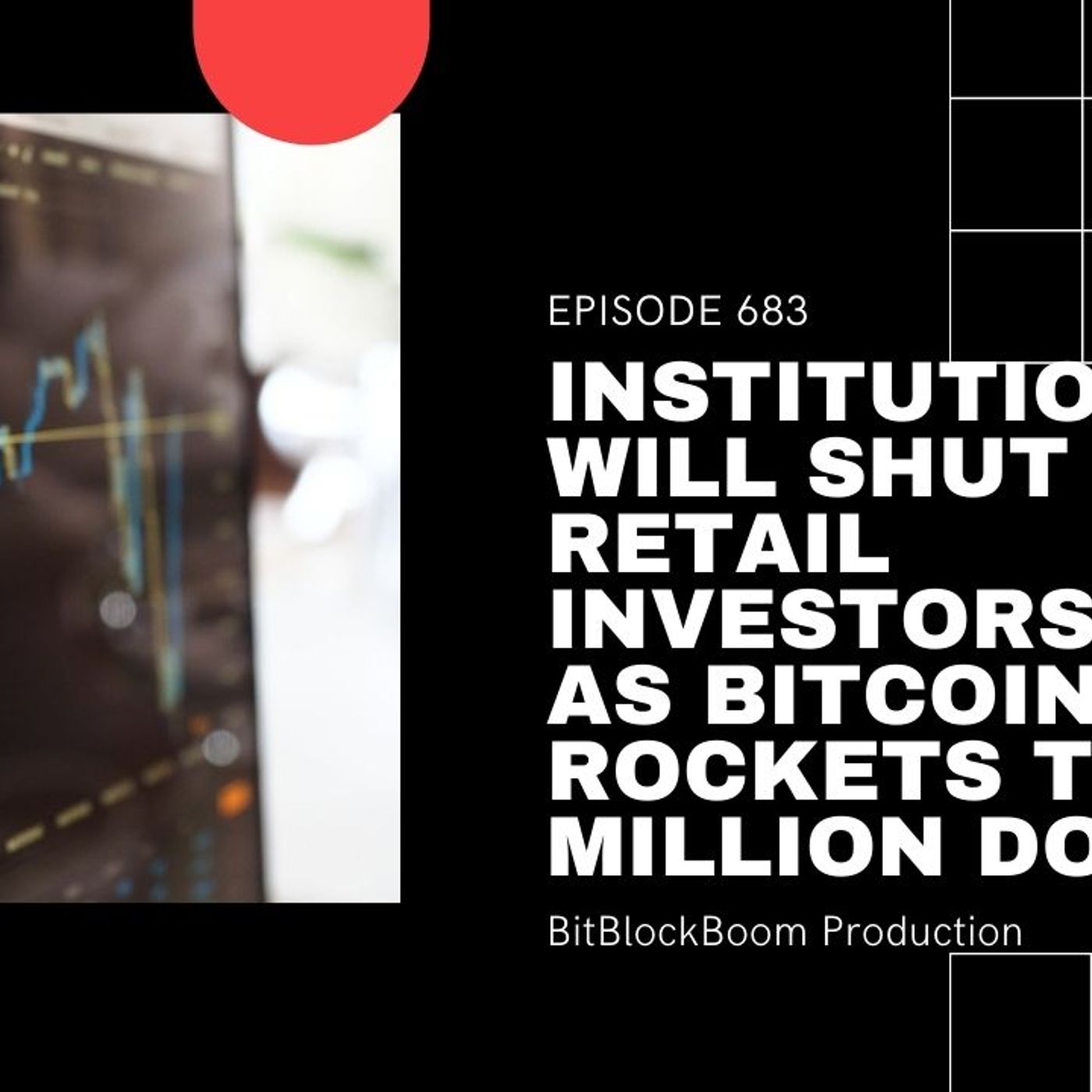 Institutions Will Shut Retail Investors Out As Bitcoin Rockets to $1 Million episode artwork