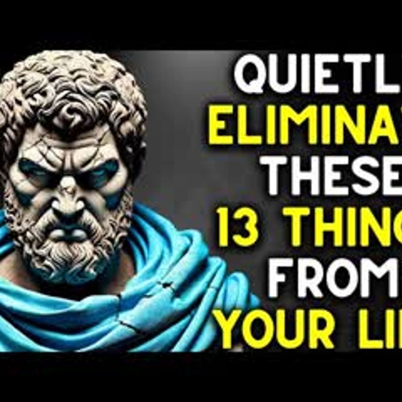 ELIMINATE These 13 Things to Improve Your Life (Stoic Life Lessons) episode artwork