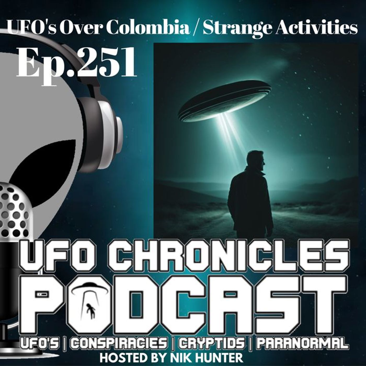 Ep.251 UFO's Over Colombia / Strange Activities (Throwback) episode artwork