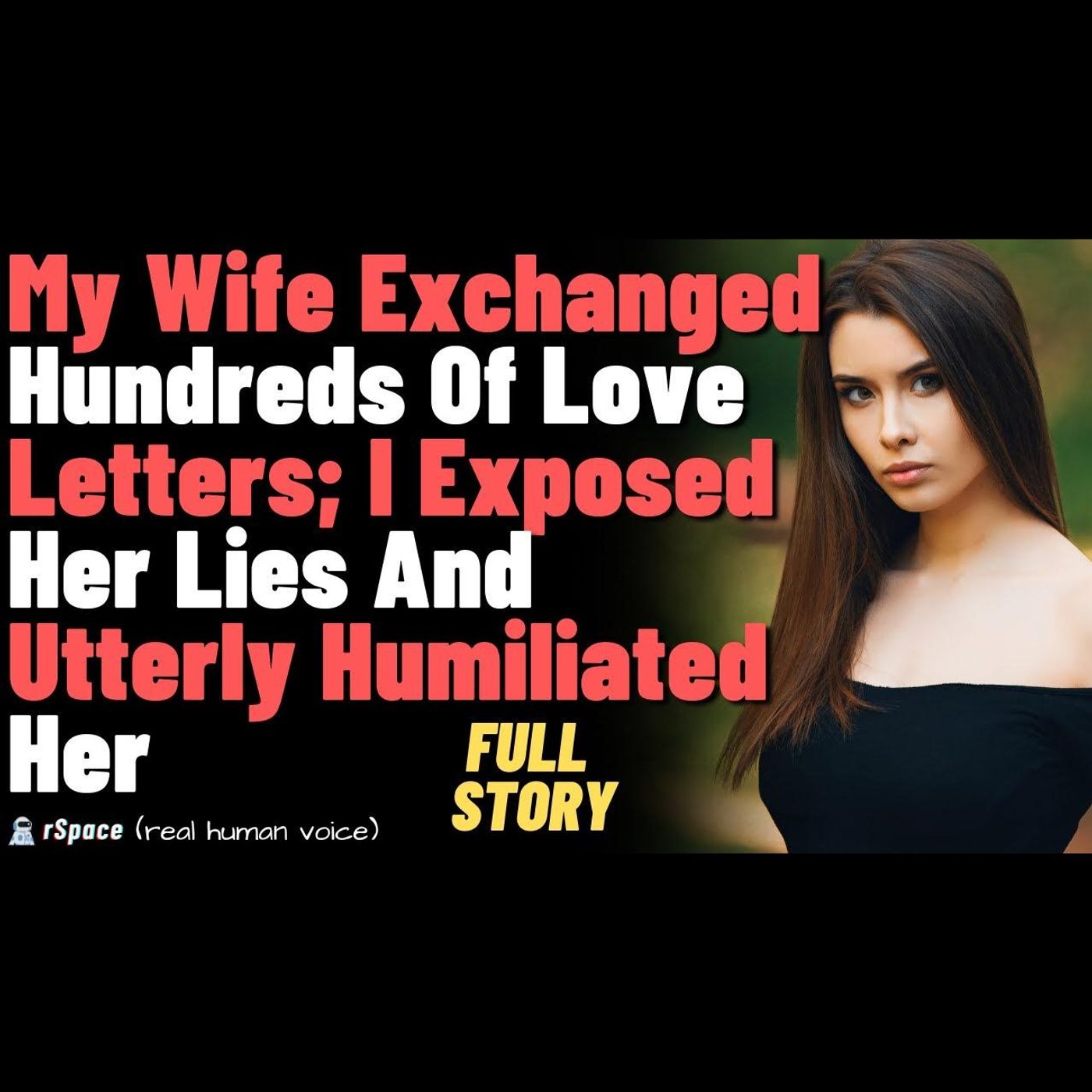 My Wife Exchanged Hundreds Of Love Letters; I Exposed Her Lies And Utterly Humiliated Her episode artwork