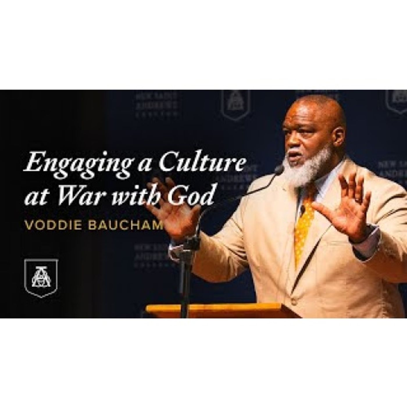Dr. Voddie Baucham - Engaging a Culture at War with God