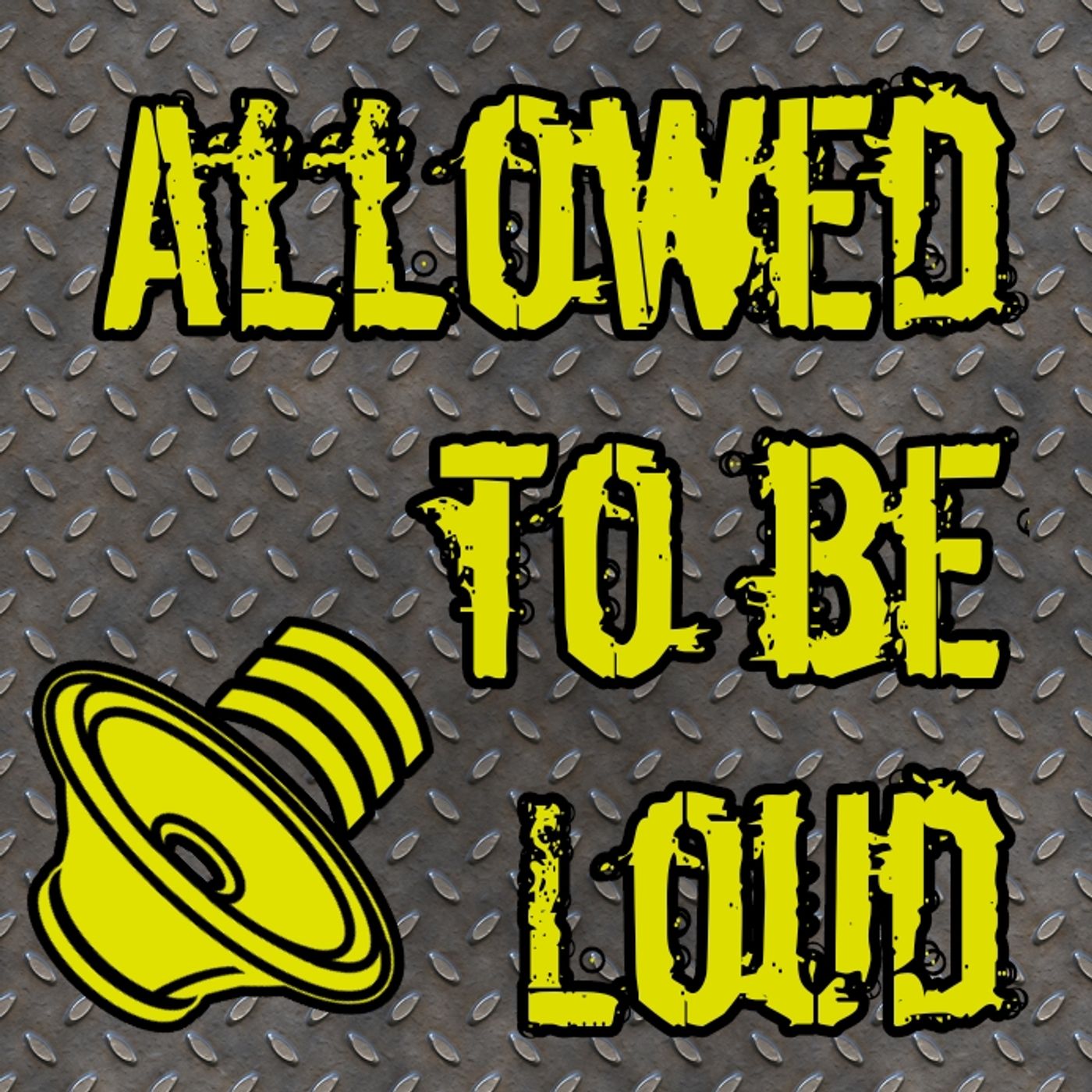 Allowed to be Loud