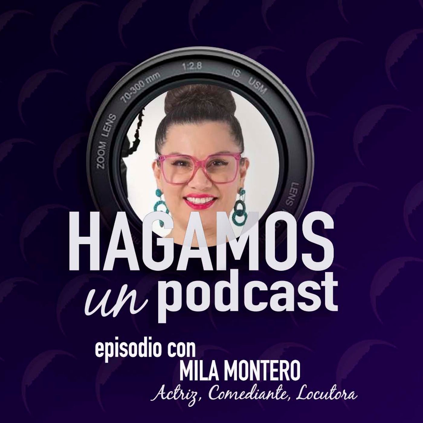 Episodio || 35 || Mila Montero || Actriz, Comediante, Locutora
