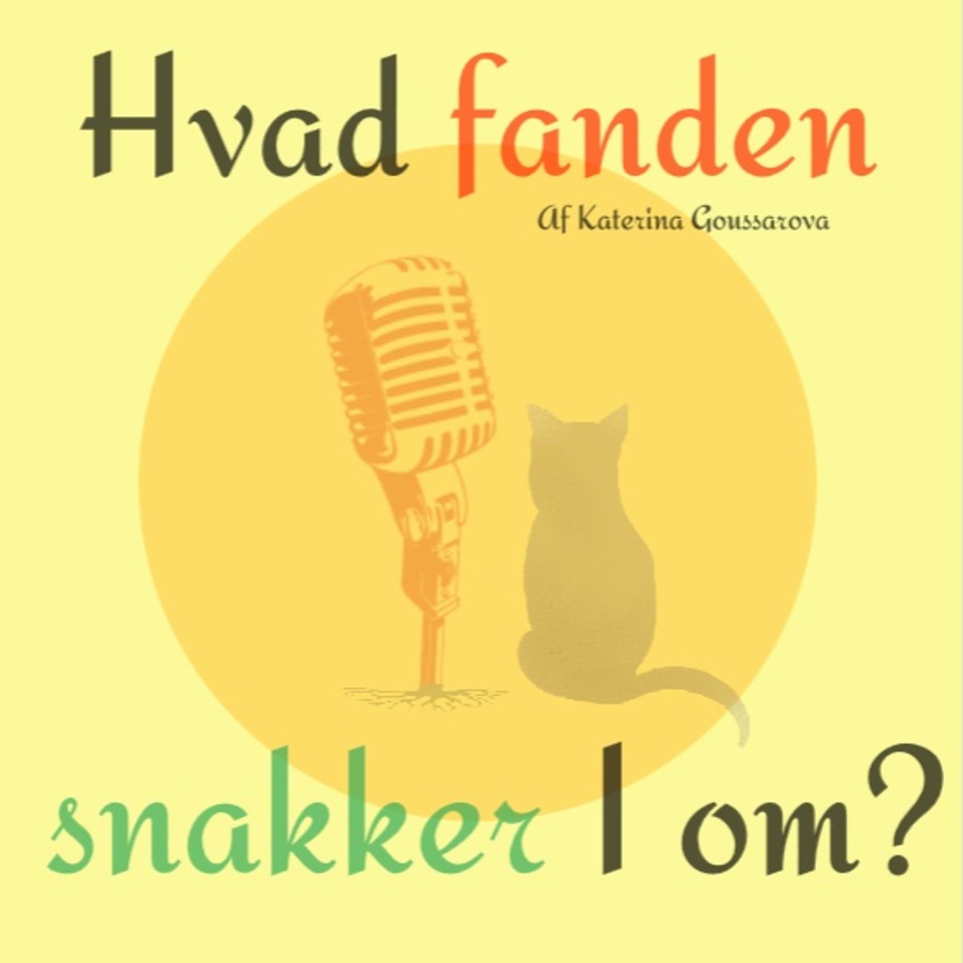 Hvad fanden snakker I om? af Katerina Goussarova