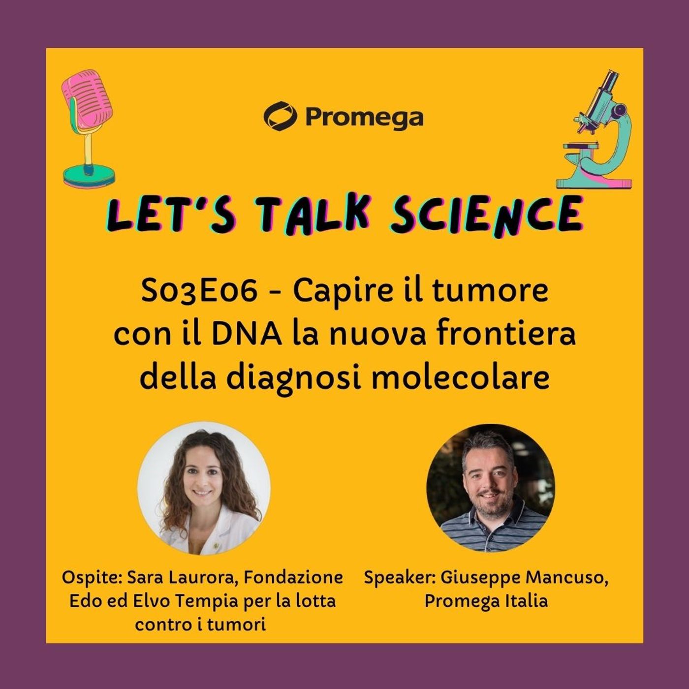 S03E06 - Capire il tumore con il DNA la nuova frontiera della diagnosi molecolare S03E06 - Capire il tumore con il DNA la nuova frontiera della diagnosi molecolare