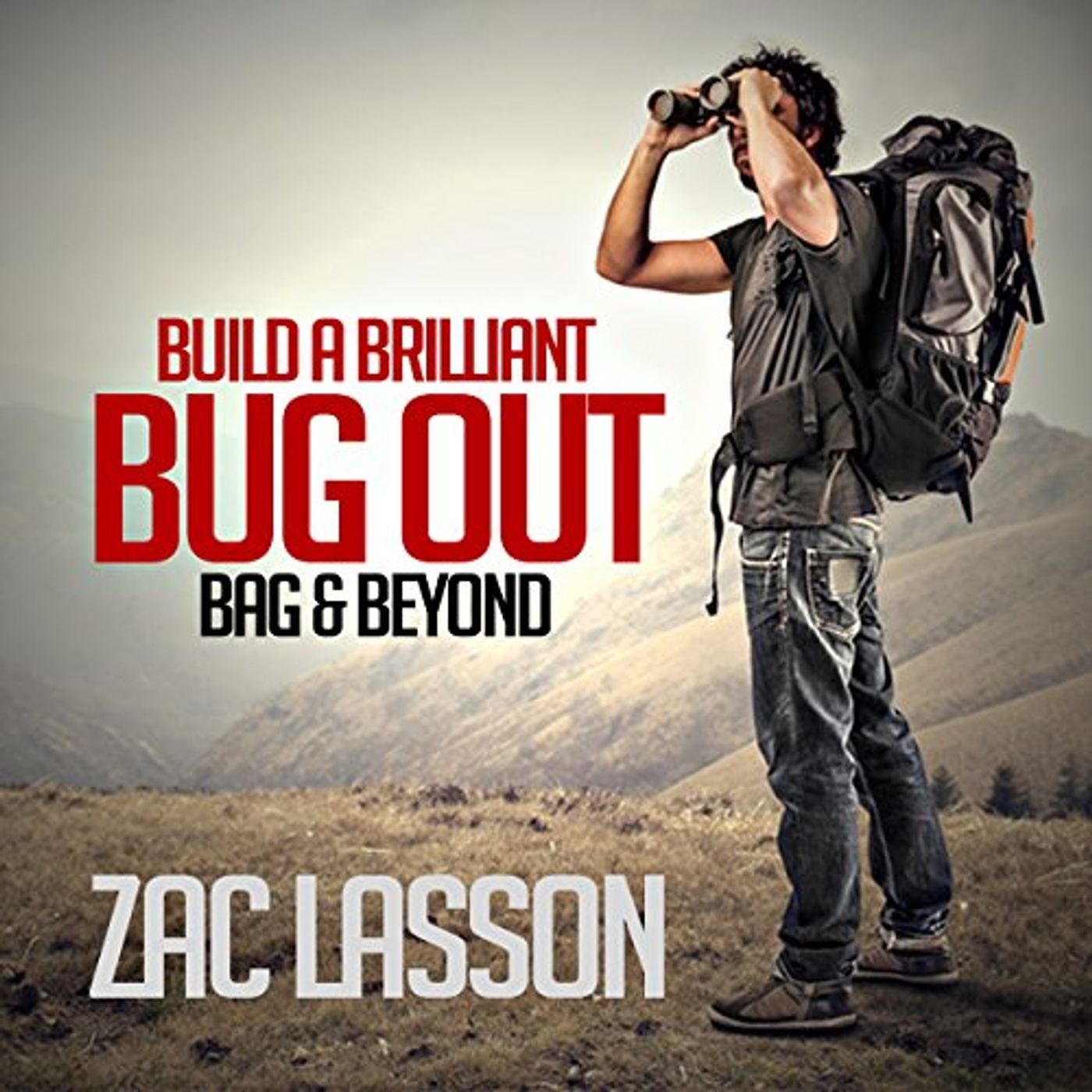 Build a Brilliant Bug-out Bag and Beyond! Audiobook by Zac Lasson episode artwork