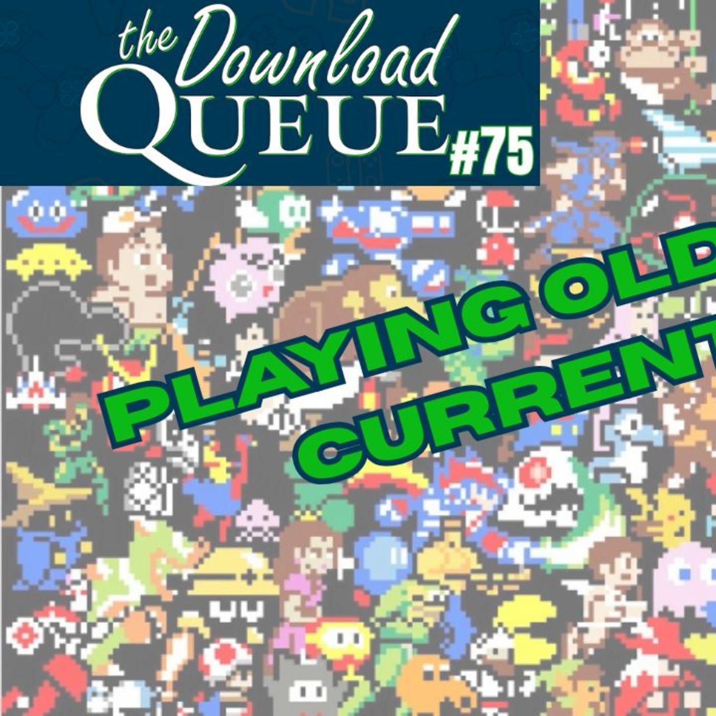 Download Queue! A podcast for gamers, by gamers.