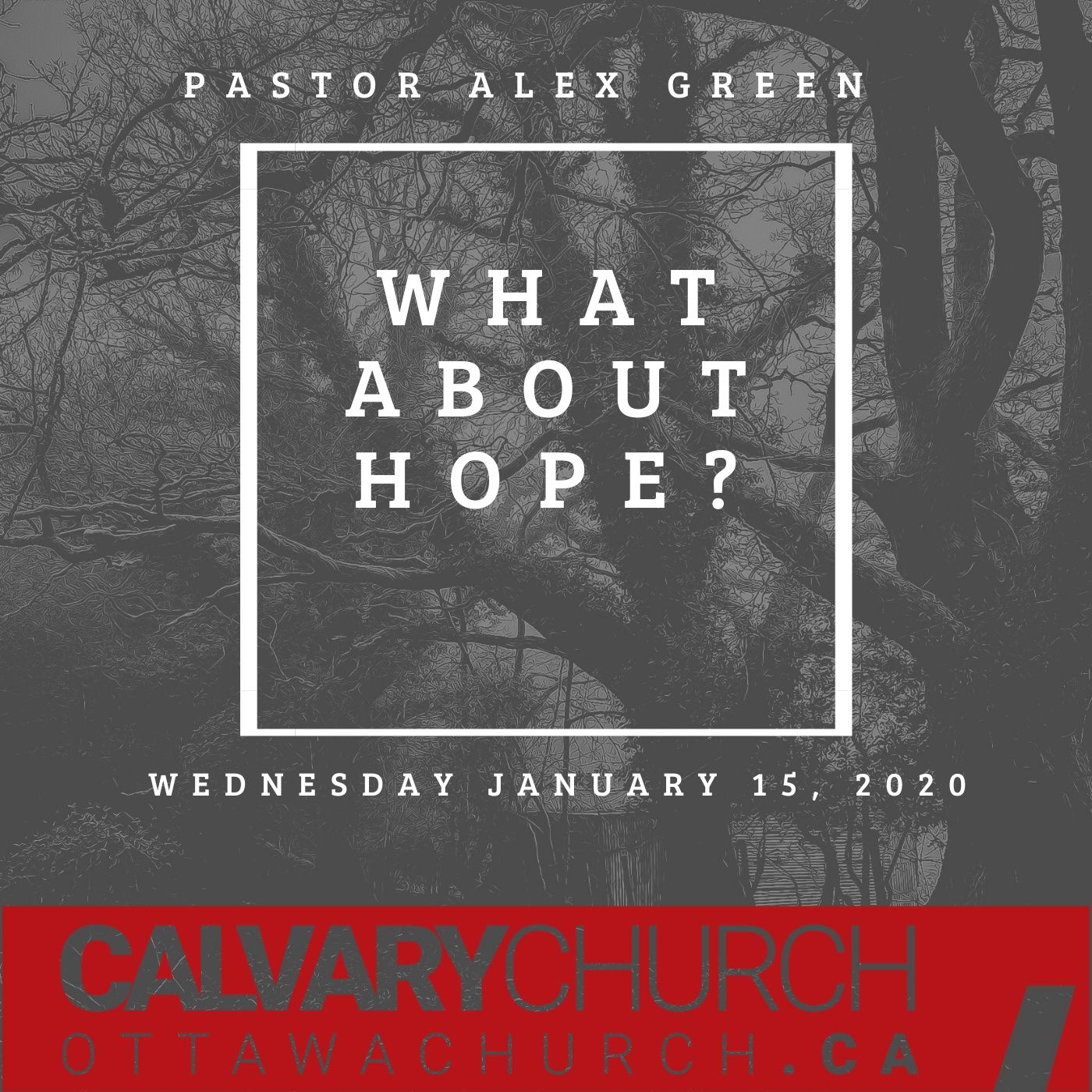 Pastor Alex Green: What About Hope?  Wednesday January 15, 2020