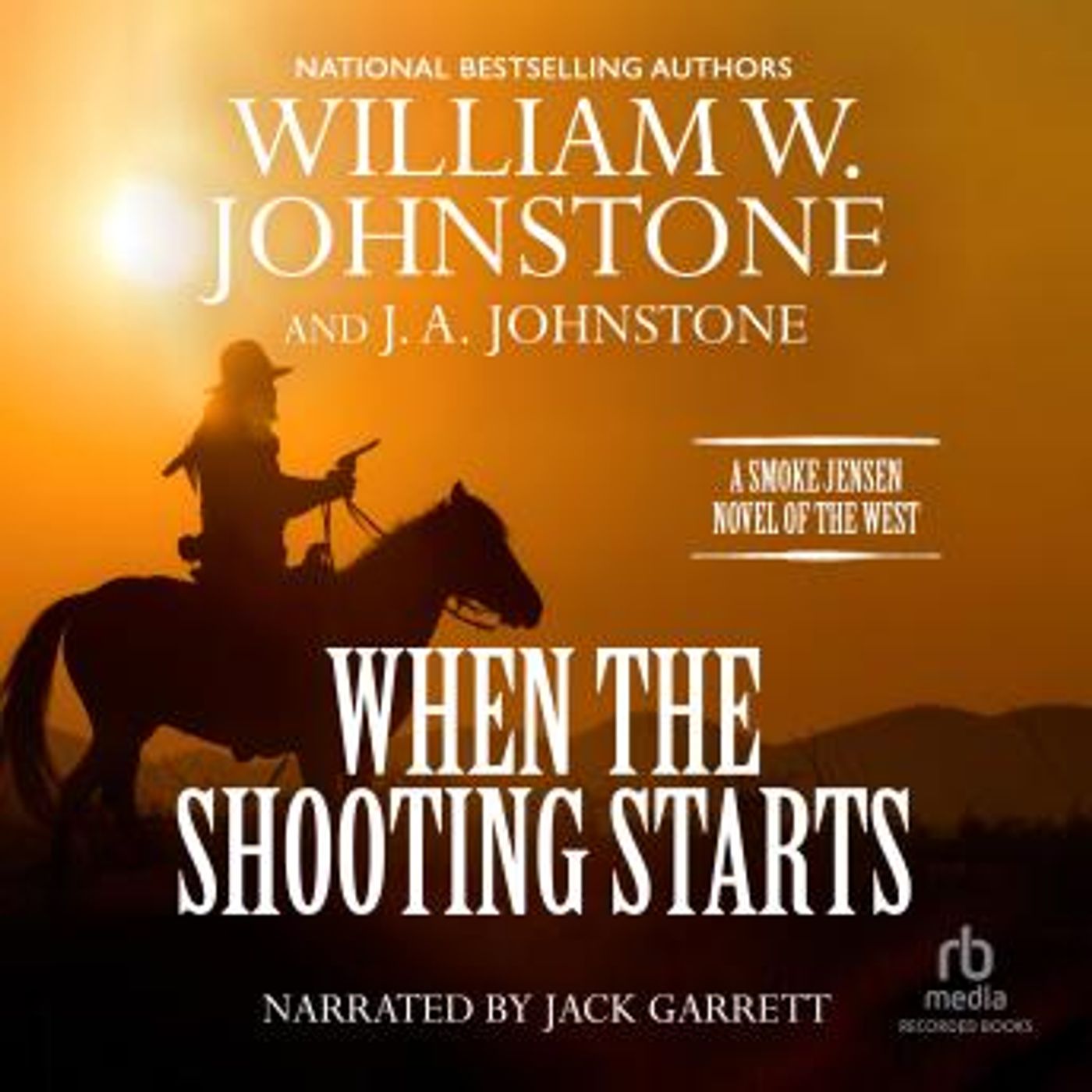 When the Shooting Starts by J.A. Johnstone, William W. Johnstone episode artwork
