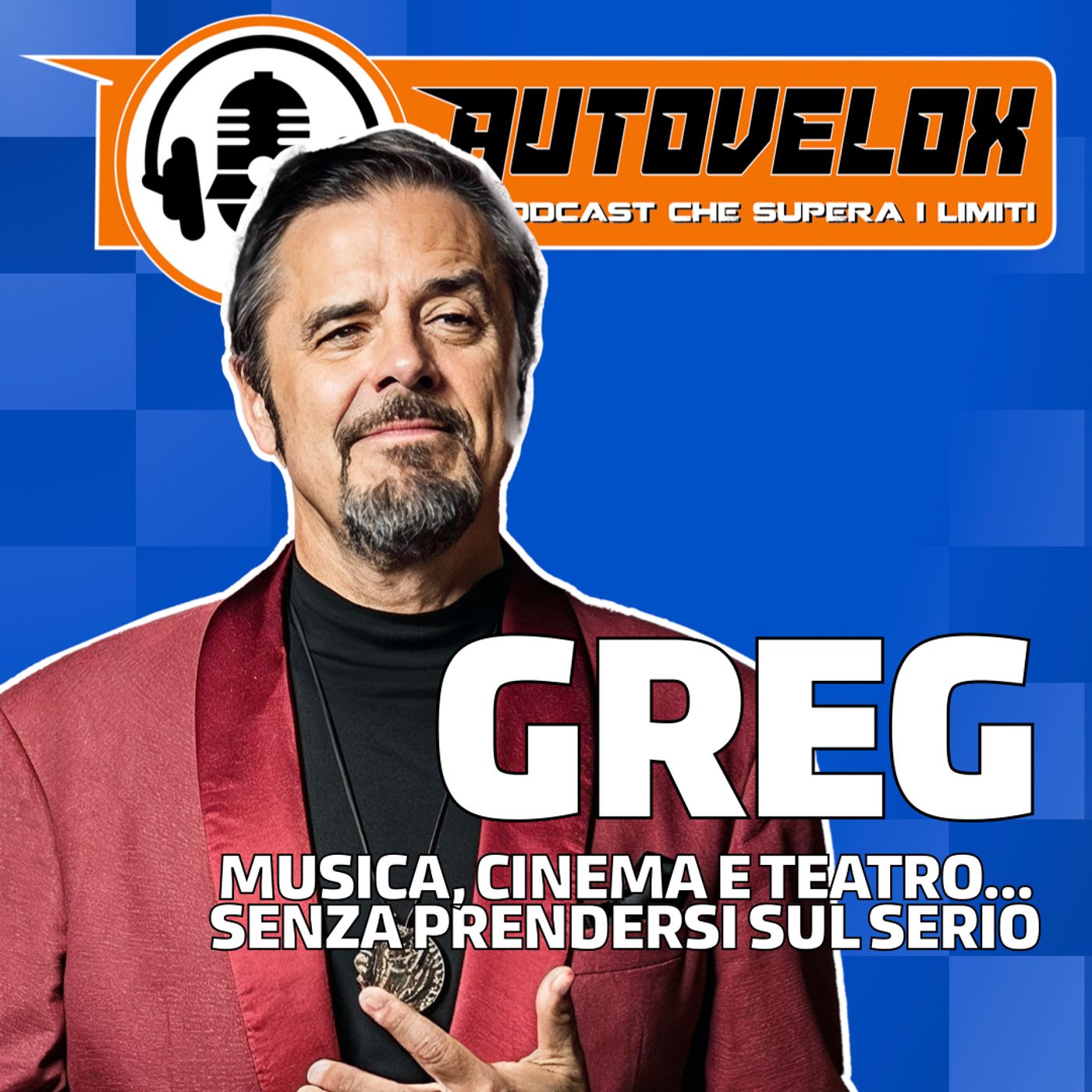 Greg: Musica, Cinema e Teatro... Senza prendersi sul serio! - Autovelox #34 episode artwork