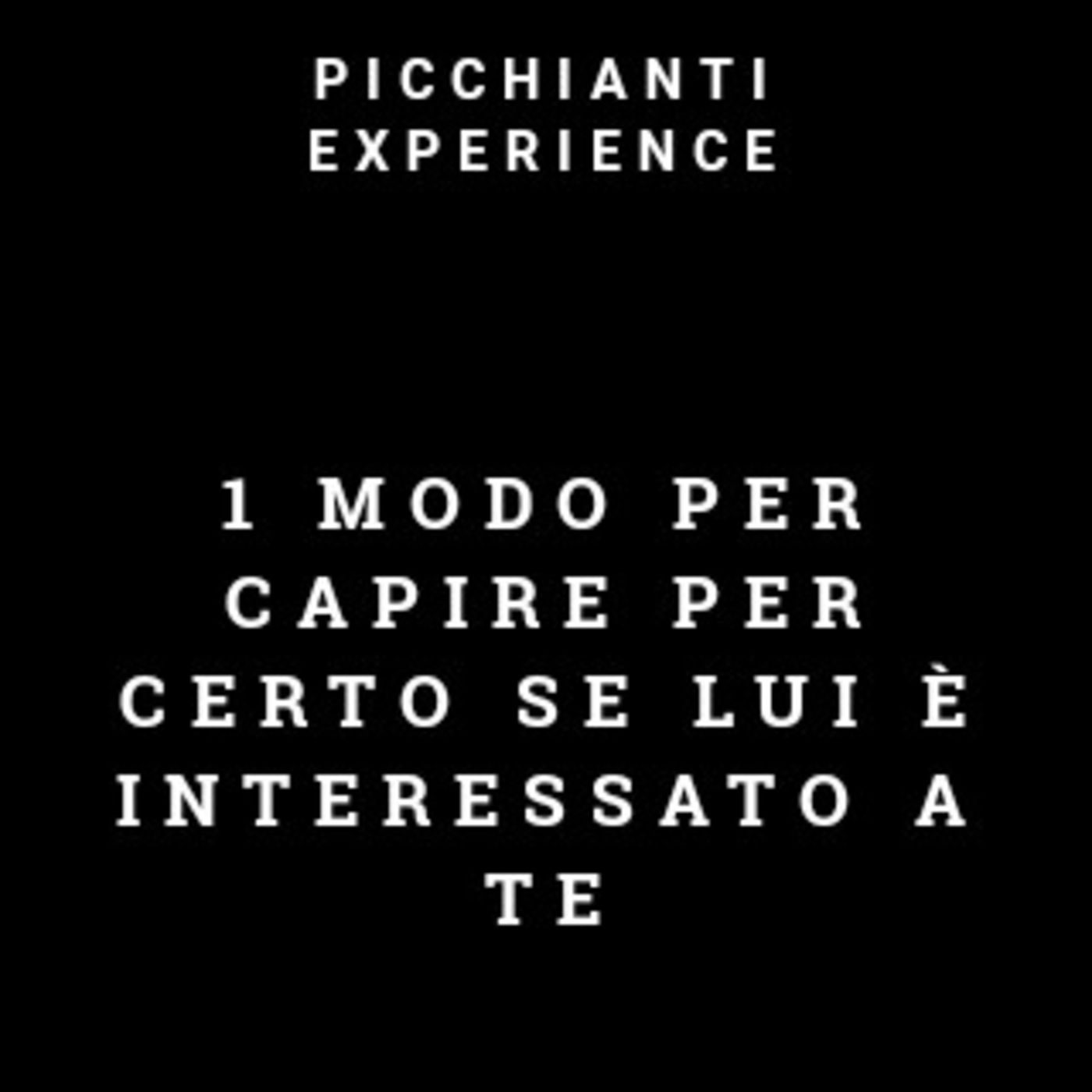 Pocchianti Experience #85 - 1 modo per capire per certo se lui è interessato a te