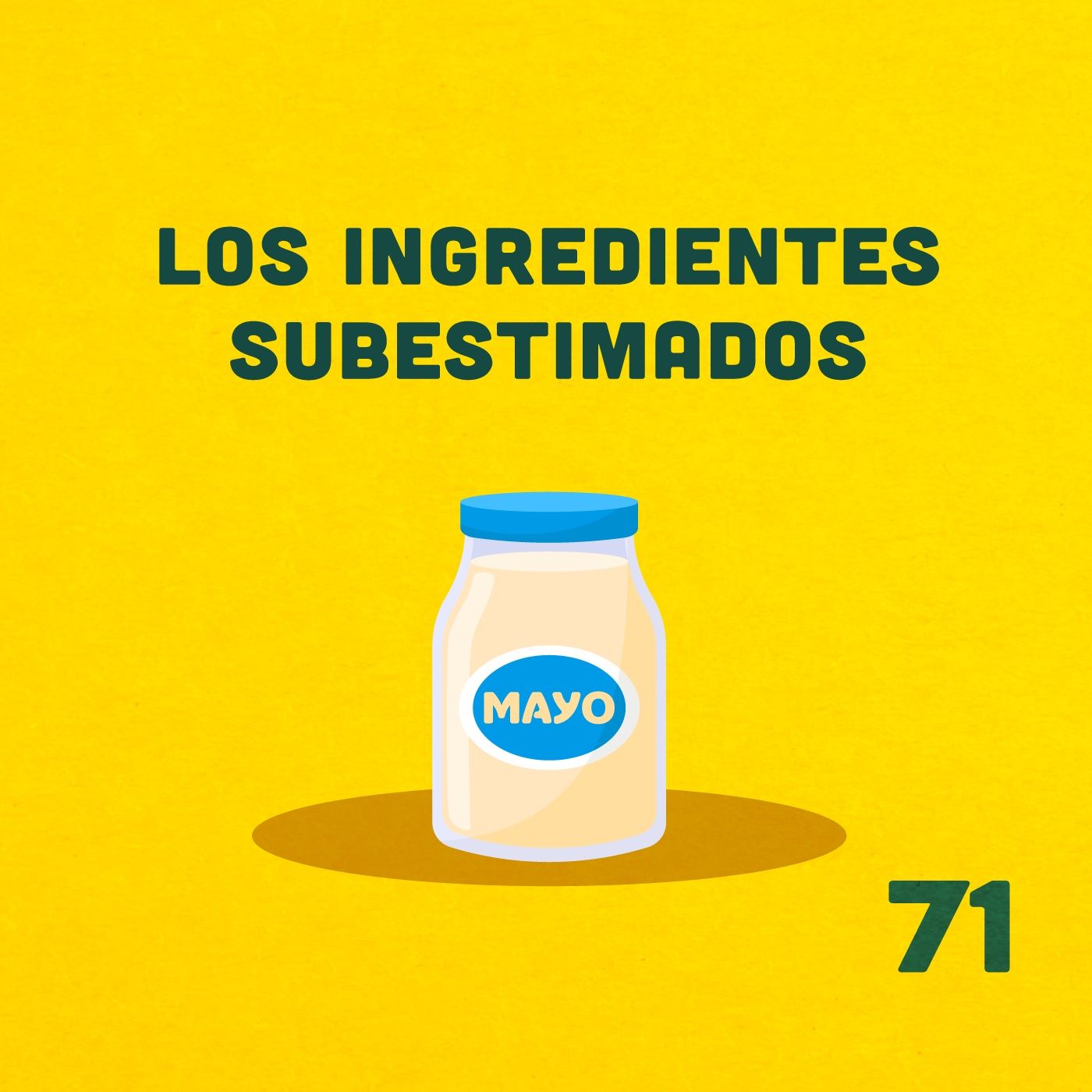 71. ¿La mayonesa es el ingrediente más subestimado? episode artwork
