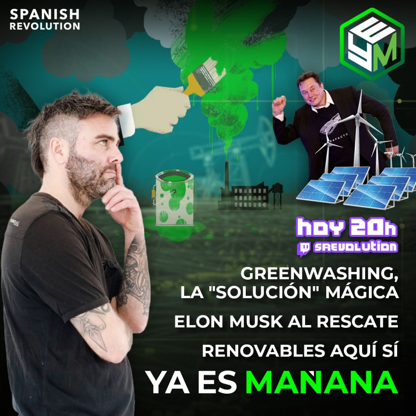 Ya Es Mañana 08 - Greenwashing, la solución mágica + Elon Musk al rescate + Renovables aquí sí