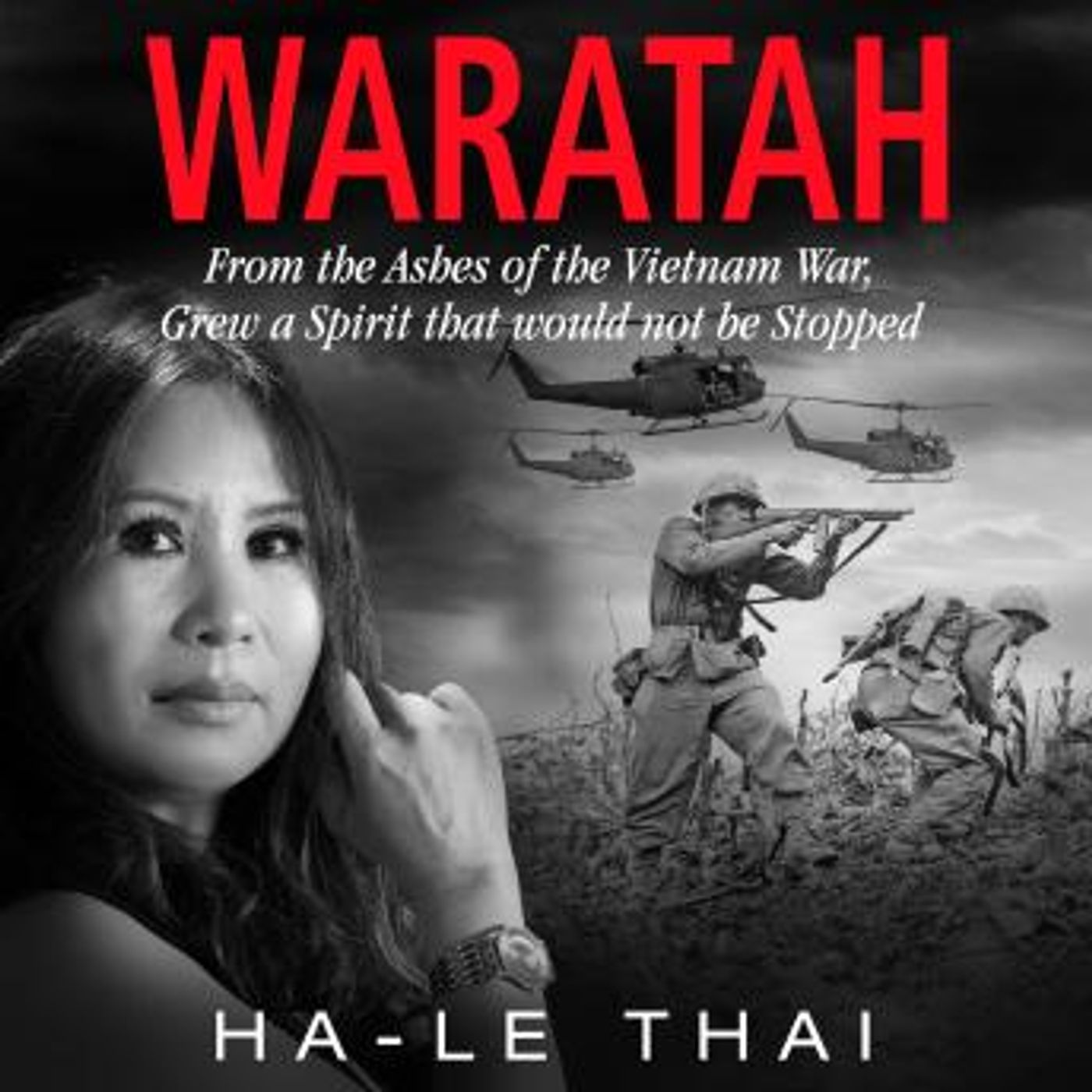 WARATAH From the Ashes of the Vietnam War Grew a Spirit that would not be Stopped by Ha-Le Thai episode artwork
