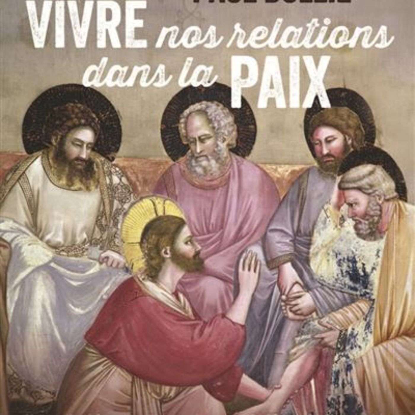 Vivre nos relations dans la paix de Paul DOLLIE episode artwork