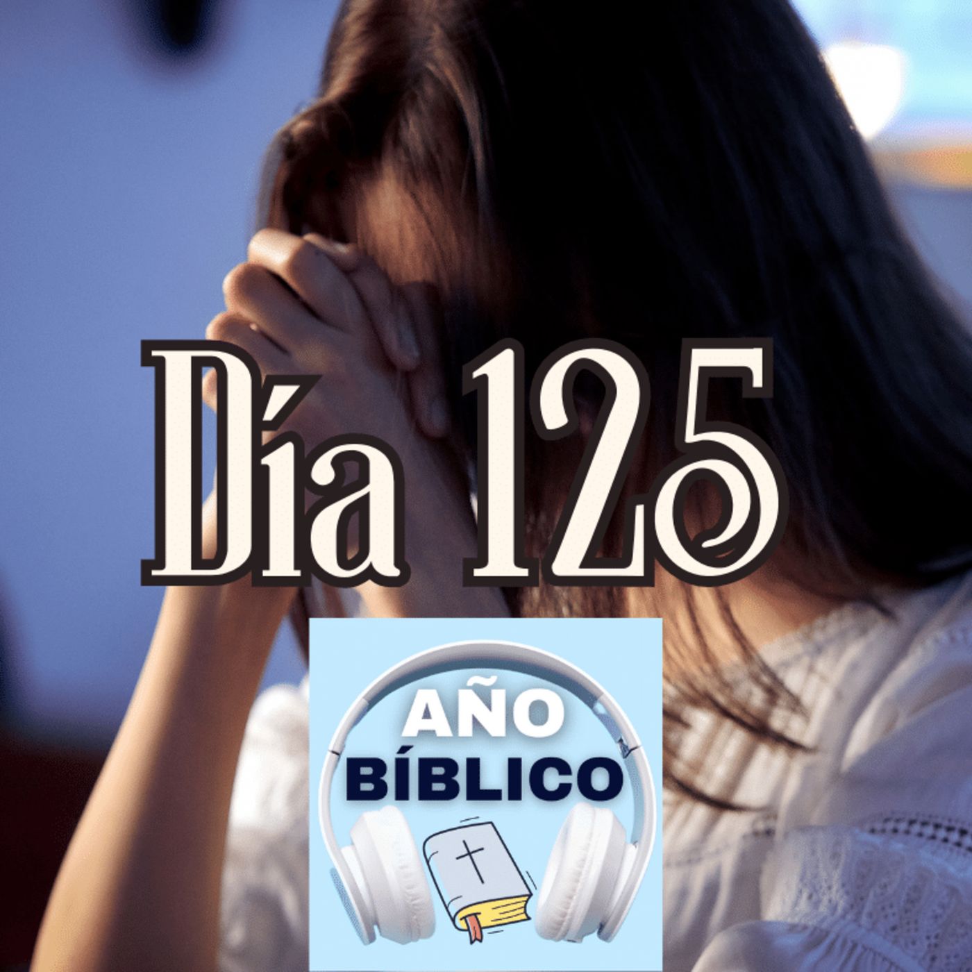 Día 125 - Salmos 56:8-13, 1 Samuel 1-2 y Hechos 6 episode artwork