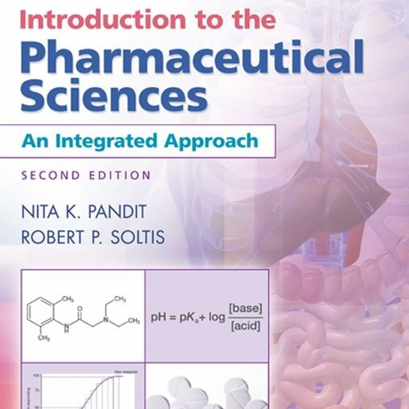 Introduction to the Pharmaceutical Sciences: An Integrated Approach Introduction to the Pharmaceutical Sciences: An Integrated Approach