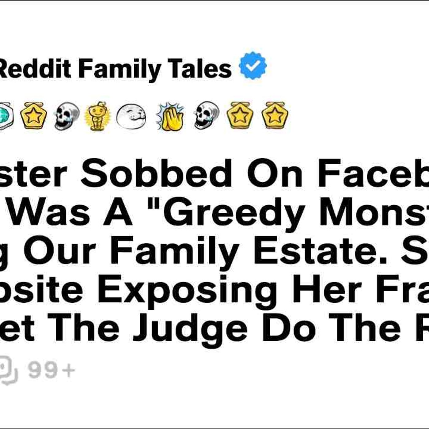 My Sister Sobbed On Facebook That I Was A _Greedy Monster_ Hiding Our Family... - Reddit Story
