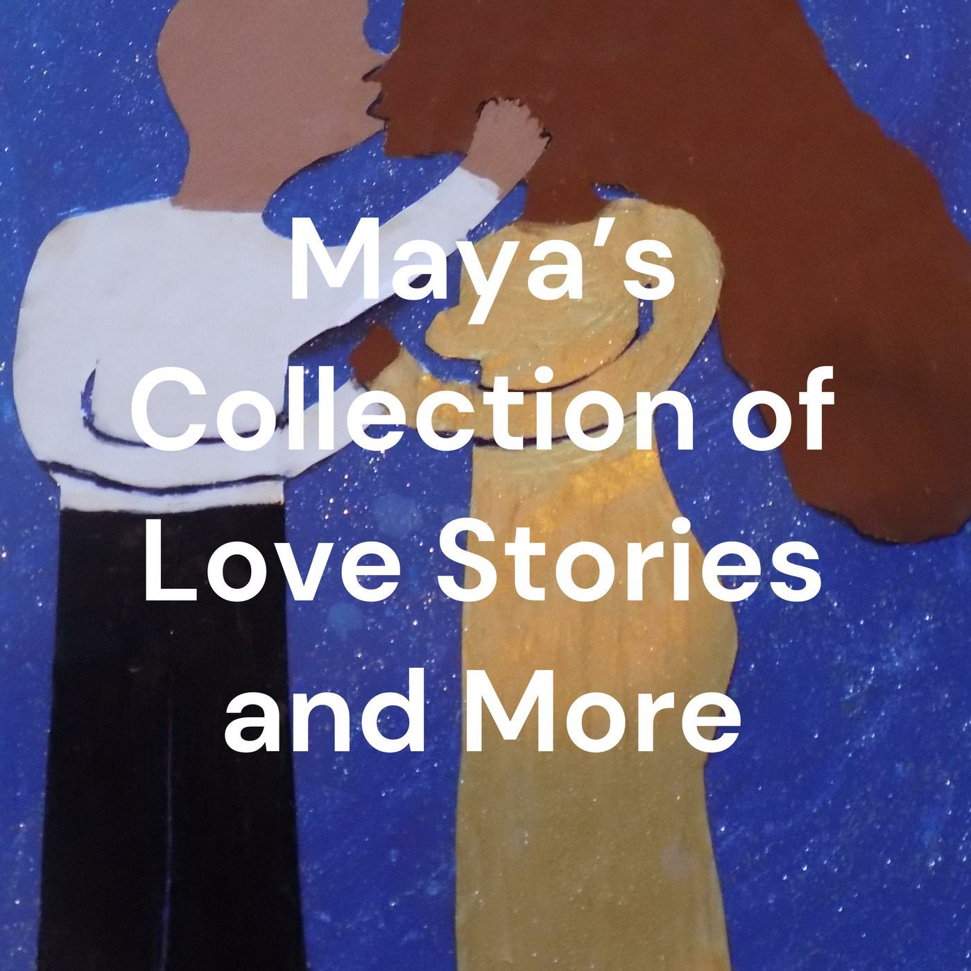 Maya\'s Collection of Love Stories and More