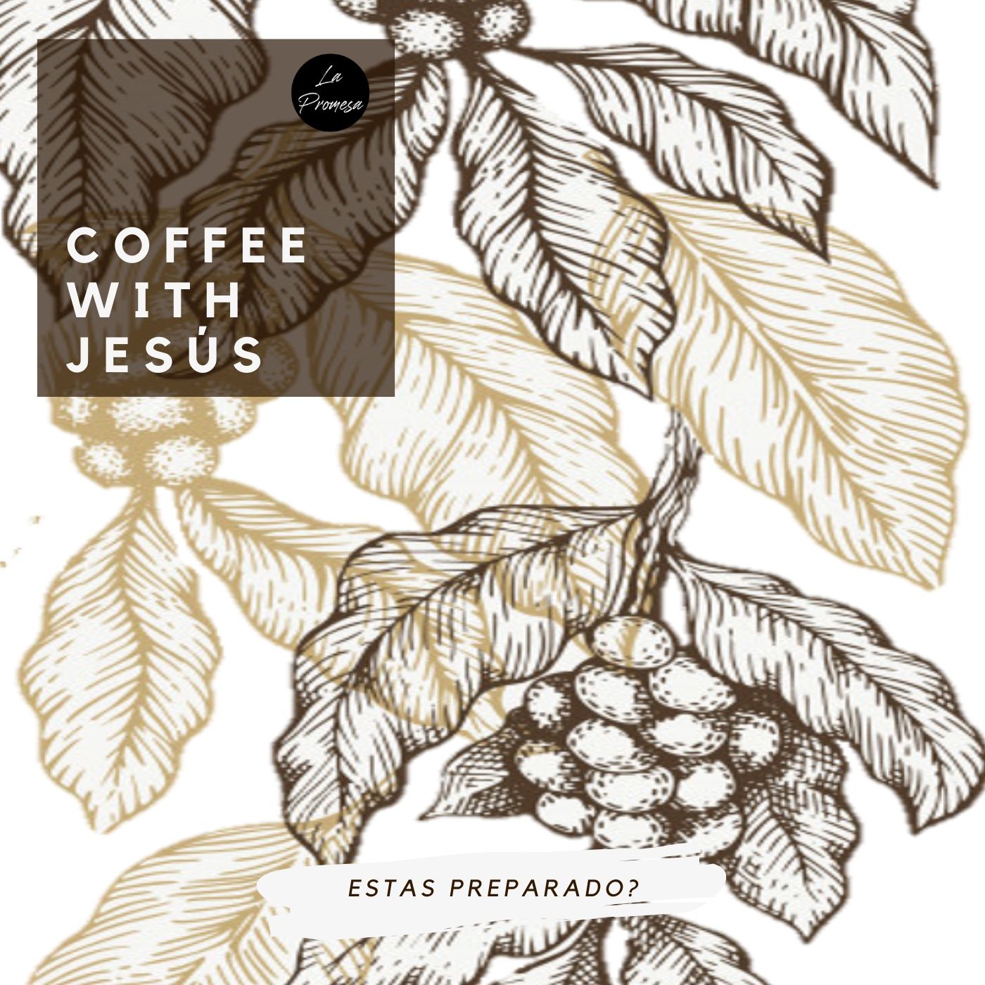 Coffee with Jesús - La Promesa