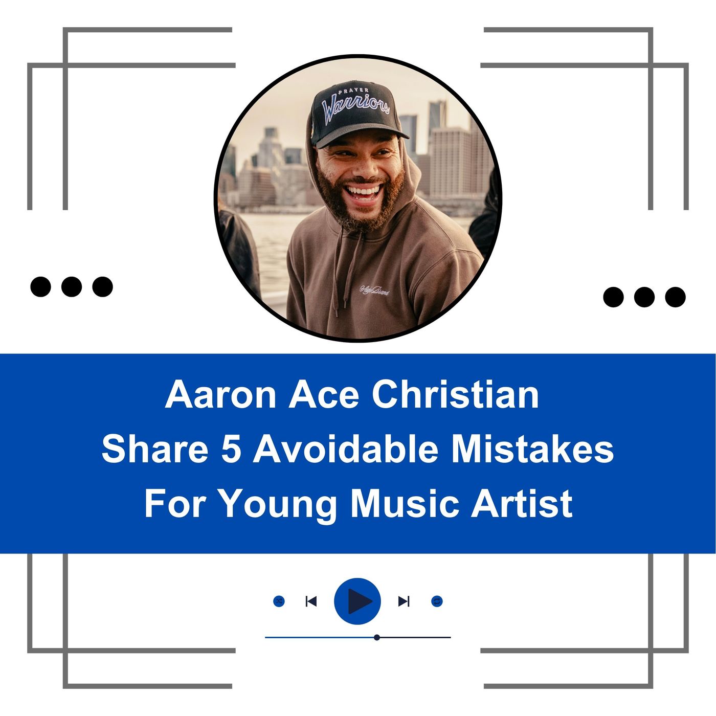 Aaron Ace Christian Share 5 Avoidable Mistakes For Young Music Artist episode artwork