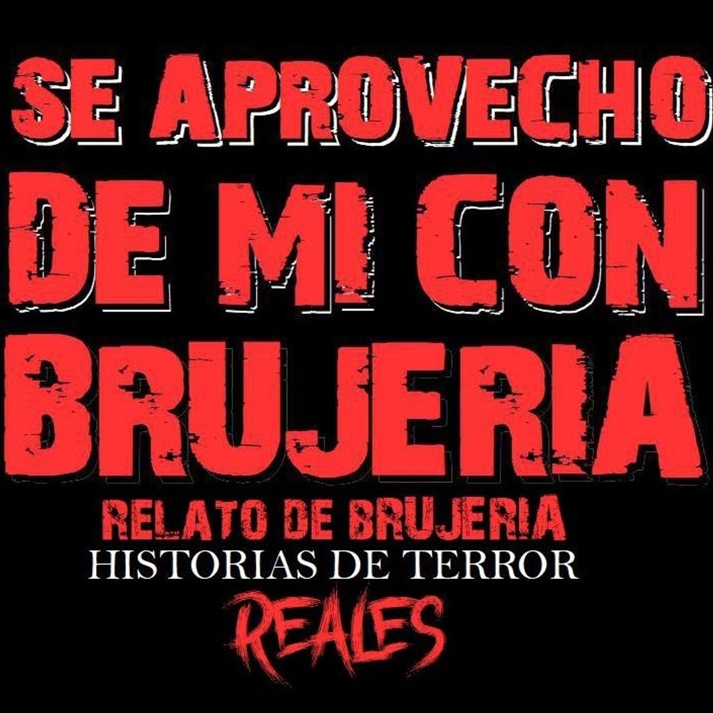 SE APROVECHÓ DE MI CON BRUJERÍA | RELATO DE BRUJERÍA | Historias de Terror Reales episode artwork