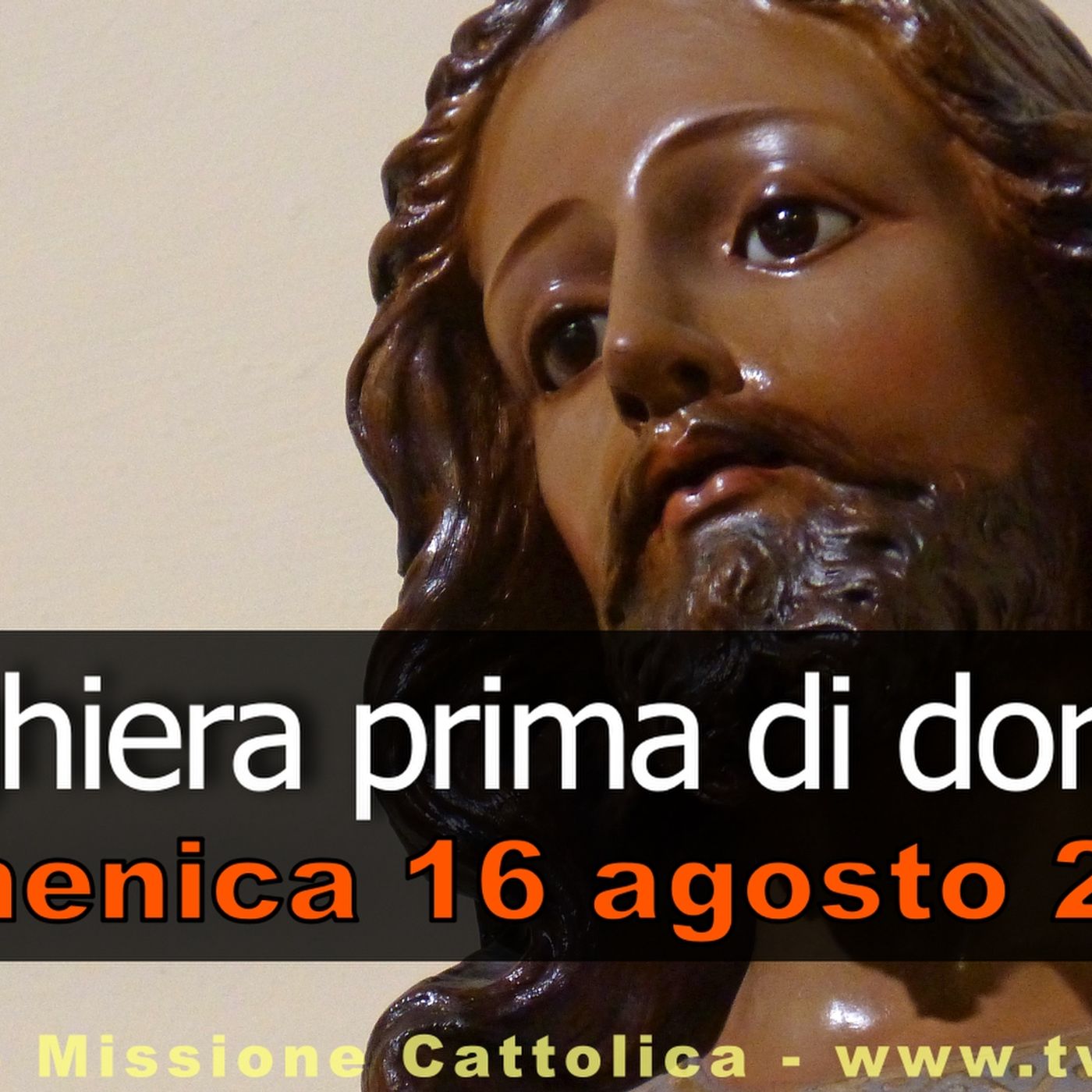 Preghiera prima di dormire DOMENICA 16 AGOSTO 2026 ❤️ Compieta dopo i Secondi Vespri XX Domenica T.O. episode artwork