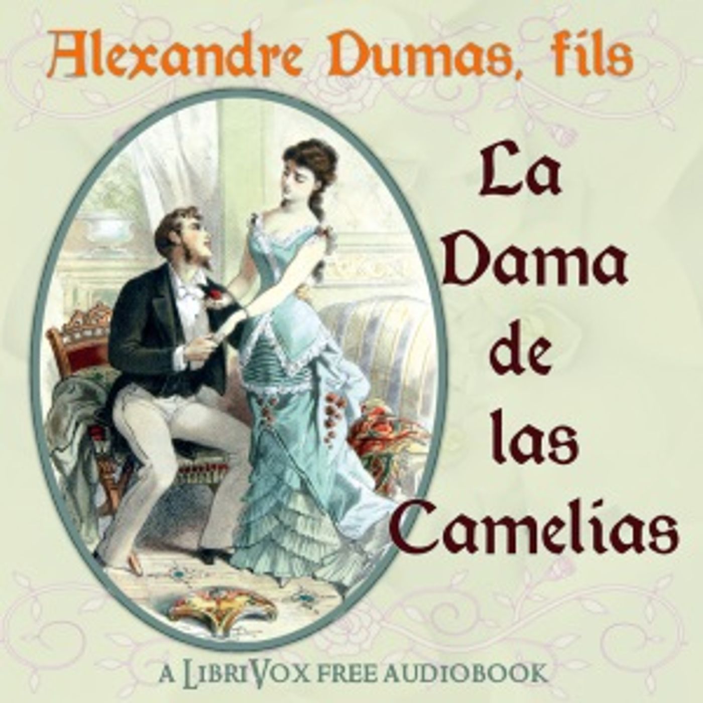 Dama de las Camelias, La by Alexandre Dumas, fils (1824 - 1895)