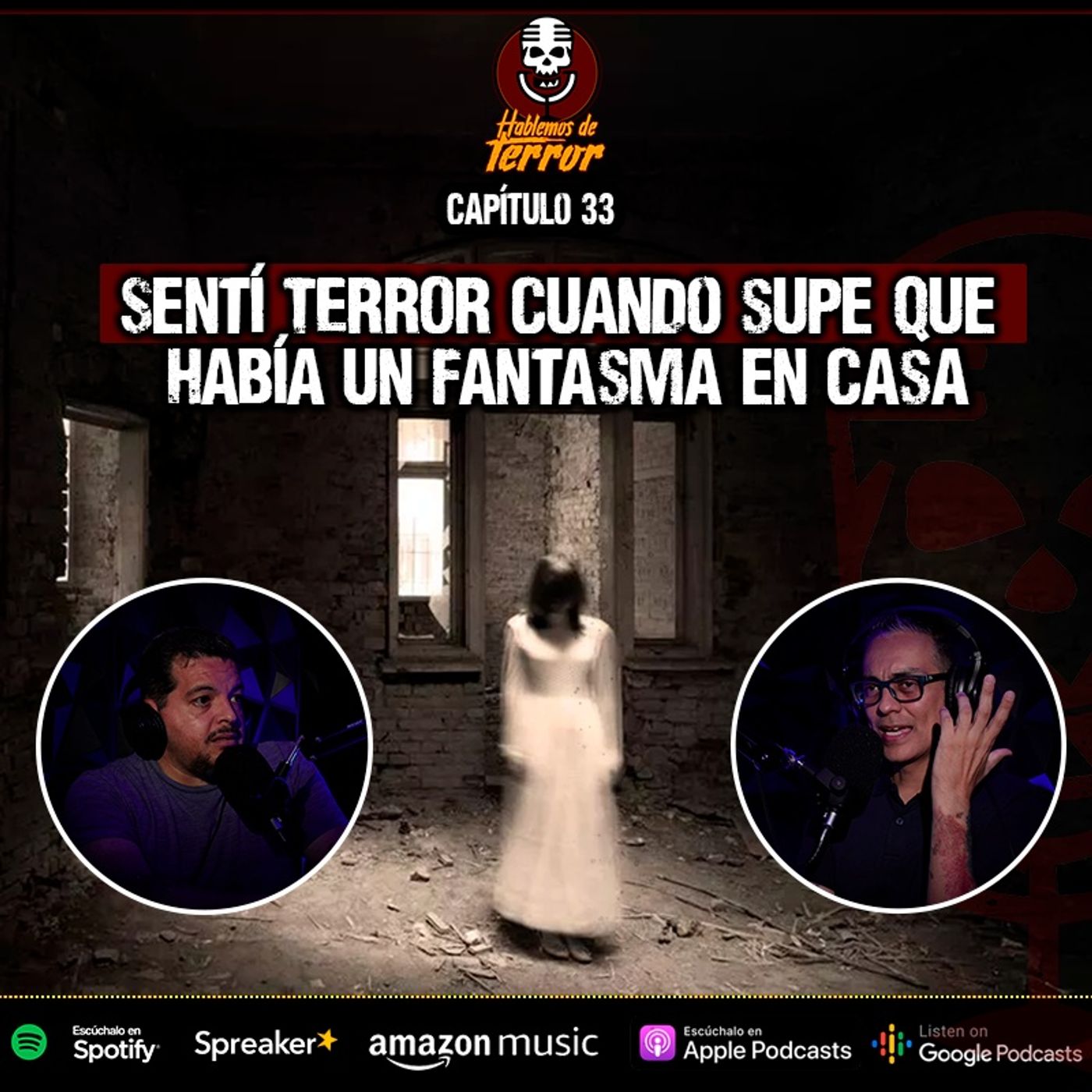 33 | Sentí TERROR cuando supe que había un fantasma en casa