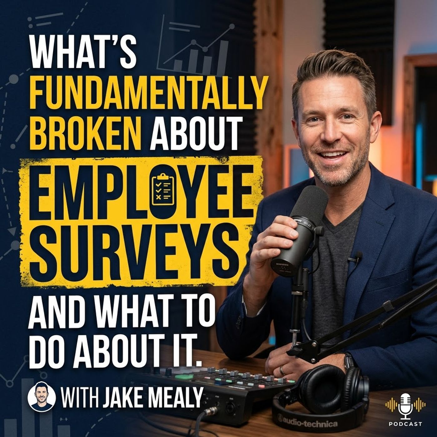 Whats Fundamentally Broken about Employee Surveys and What to do About It. With Jake Mealy episode artwork