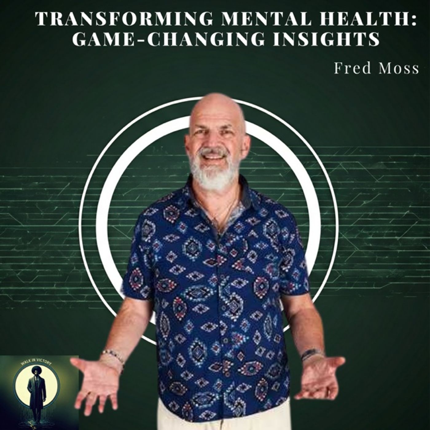 Transforming Mental Health: Dr. Fred's Game-Changing Insights