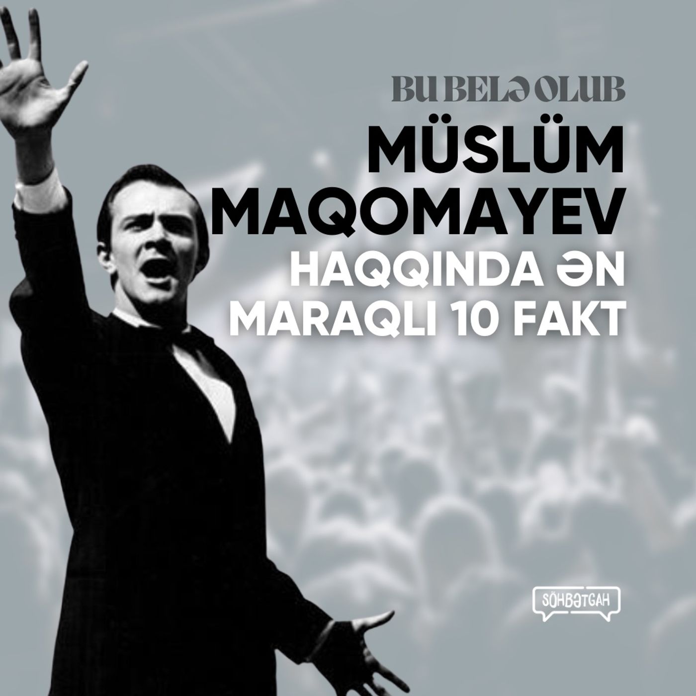 Müslüm Maqomayev haqqında ən maraqlı 10 fakt | Bu belə olub | Söhbətgah