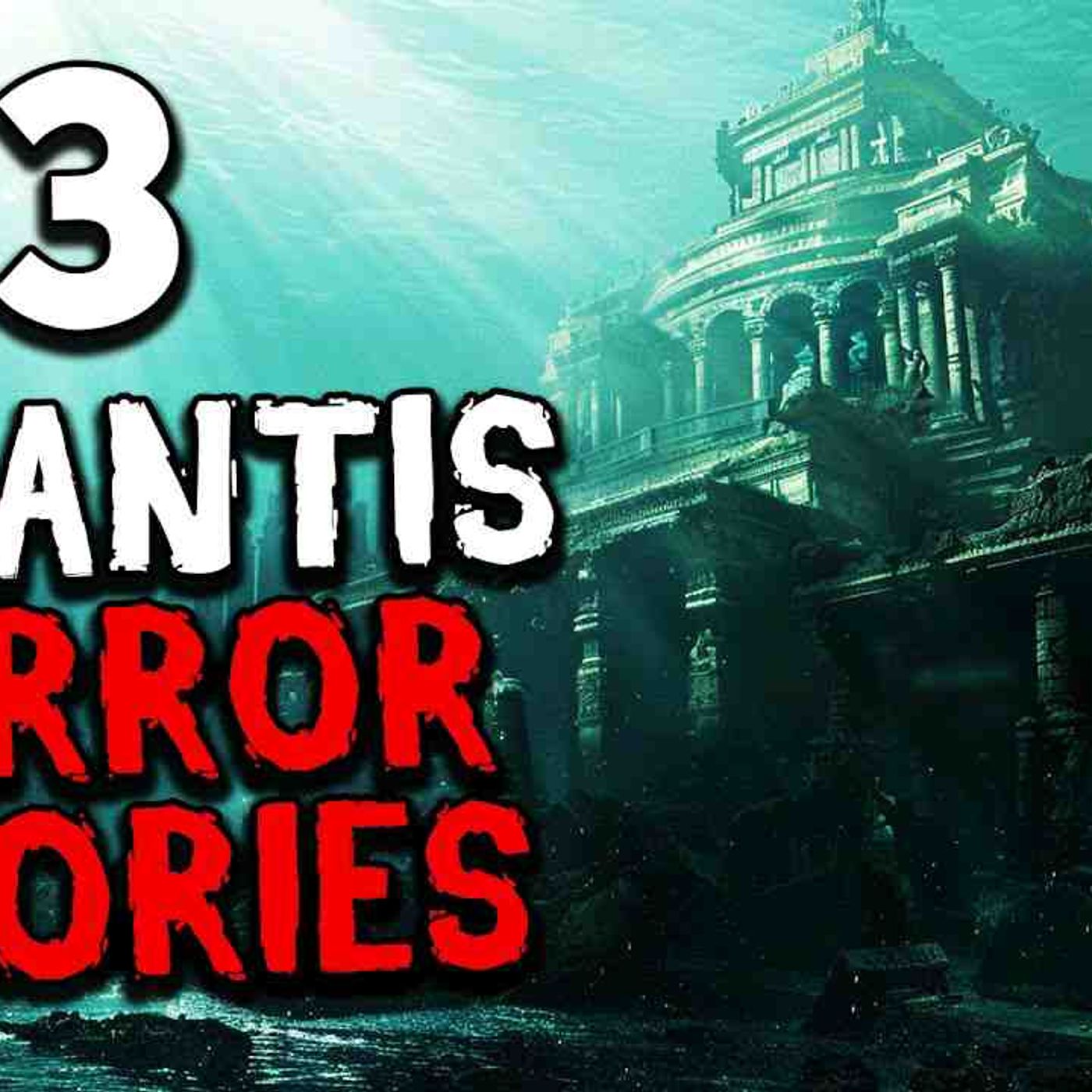 3 Atlantis Horror Stories episode artwork