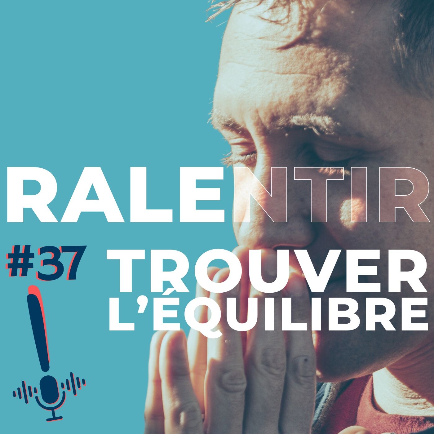 Épisode 37 | Ralentir | Trouver l'équilibre