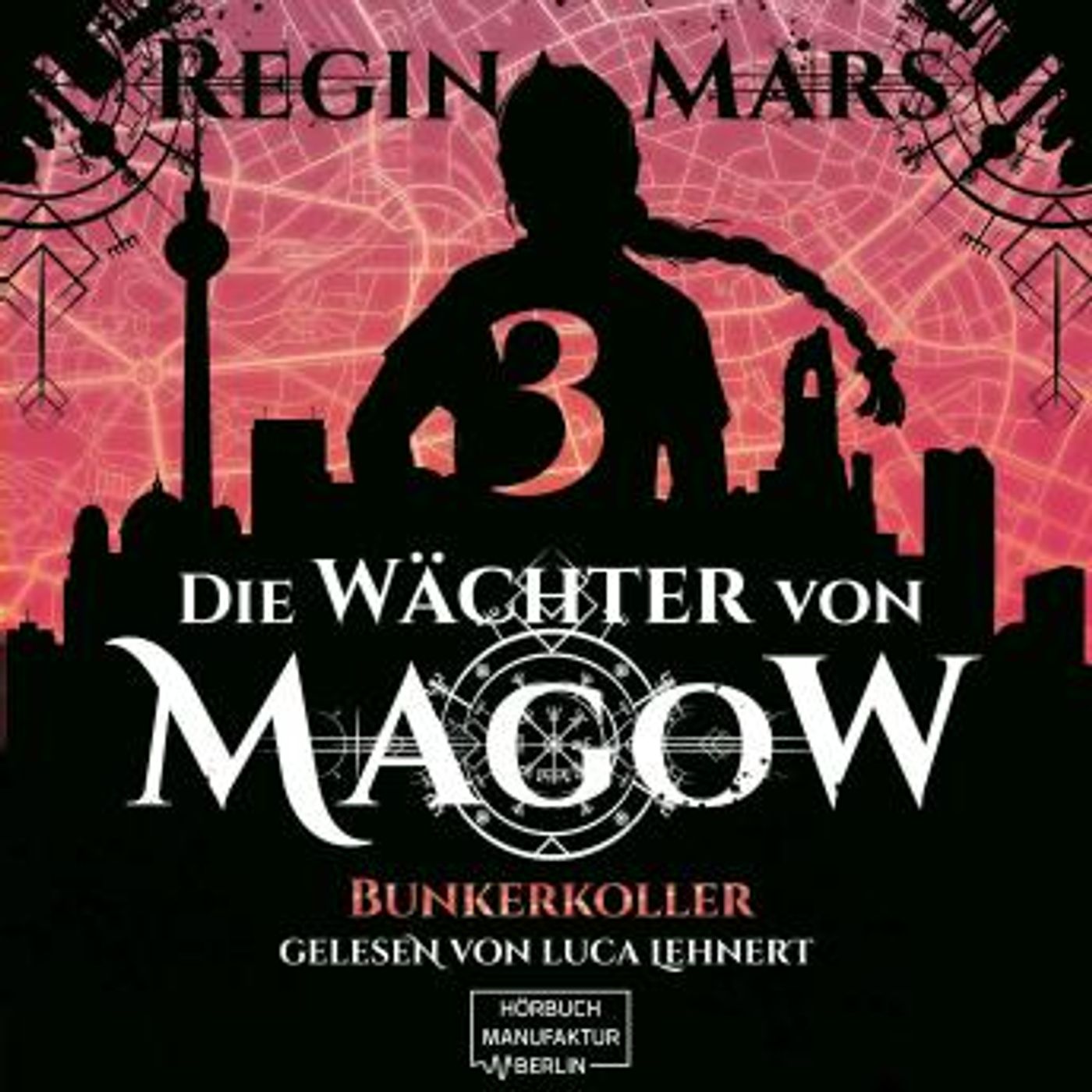 [German] - Bunkerkoller - Die Wächter von Magow, Band 3 (ungekürzt) by Regina Mars episode artwork