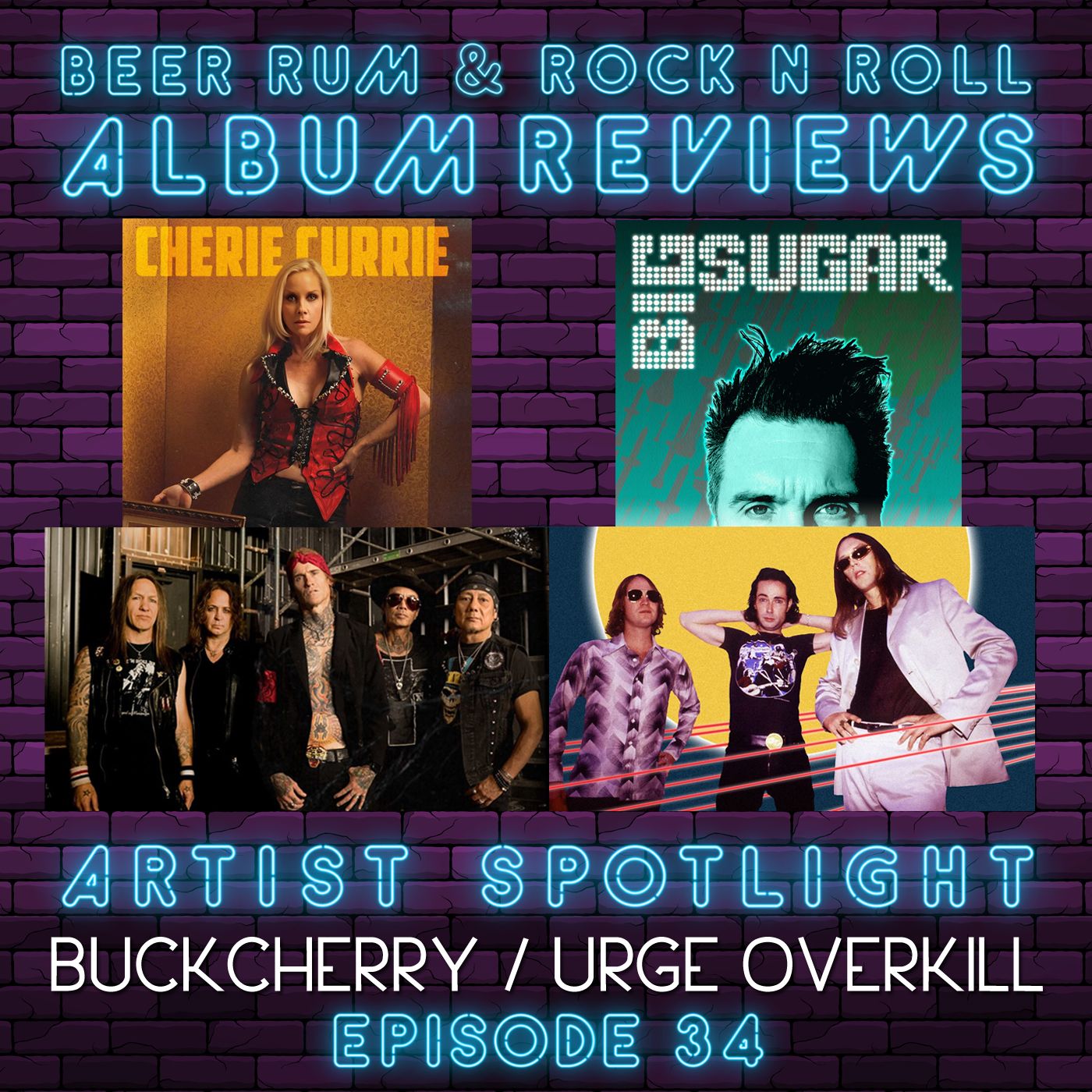 Episode 34 | CHERIE CURRIE / BIG SUGAR ALBUM REVIEWS PLUS BUCKCHERRY / URGE OVERKILL  ARTIST SPOTLIGHTS episode artwork