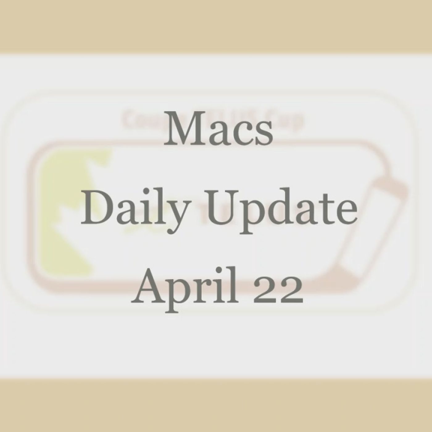 Macs Daily Update April 22