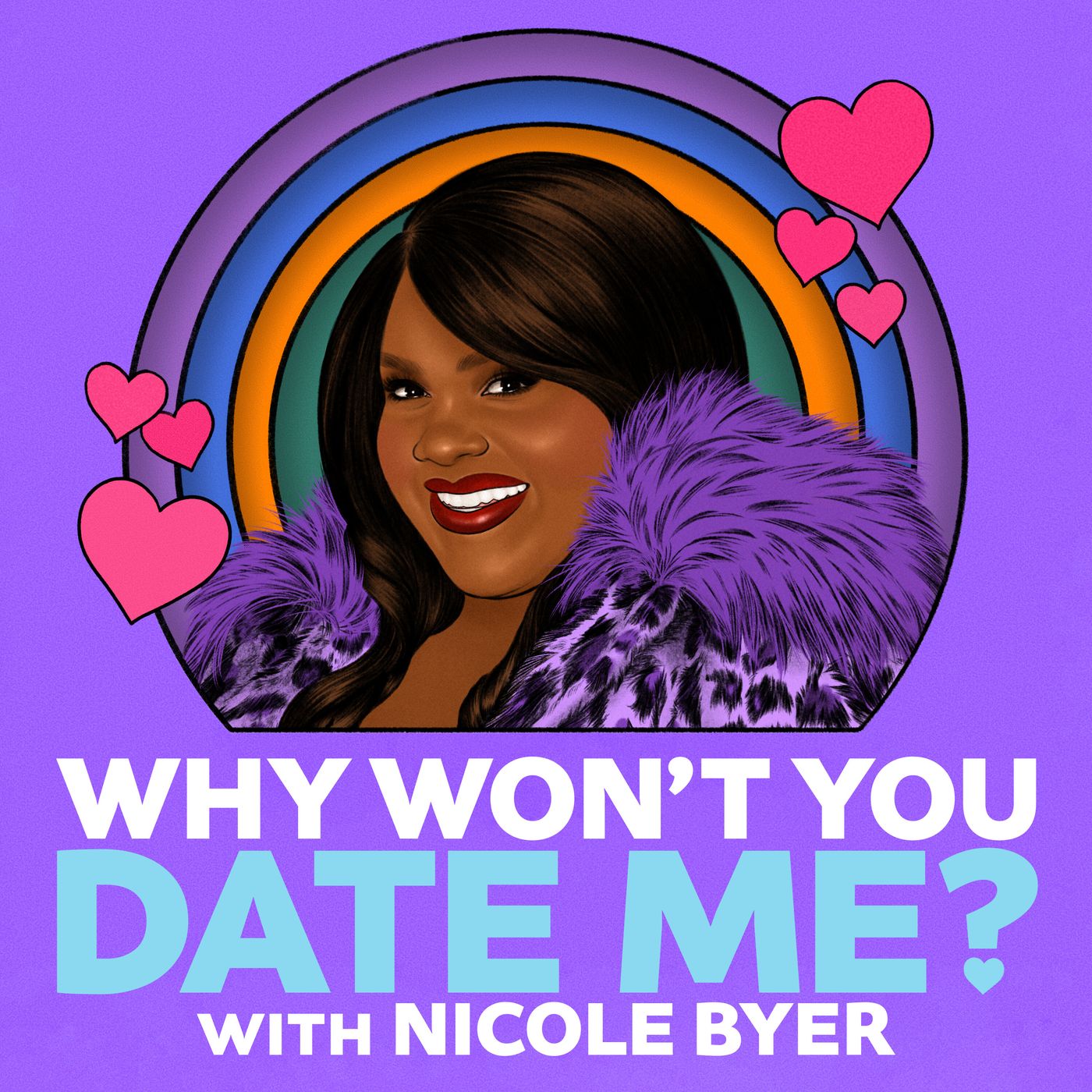 Why Won\'t You Date Me? with Nicole Byer