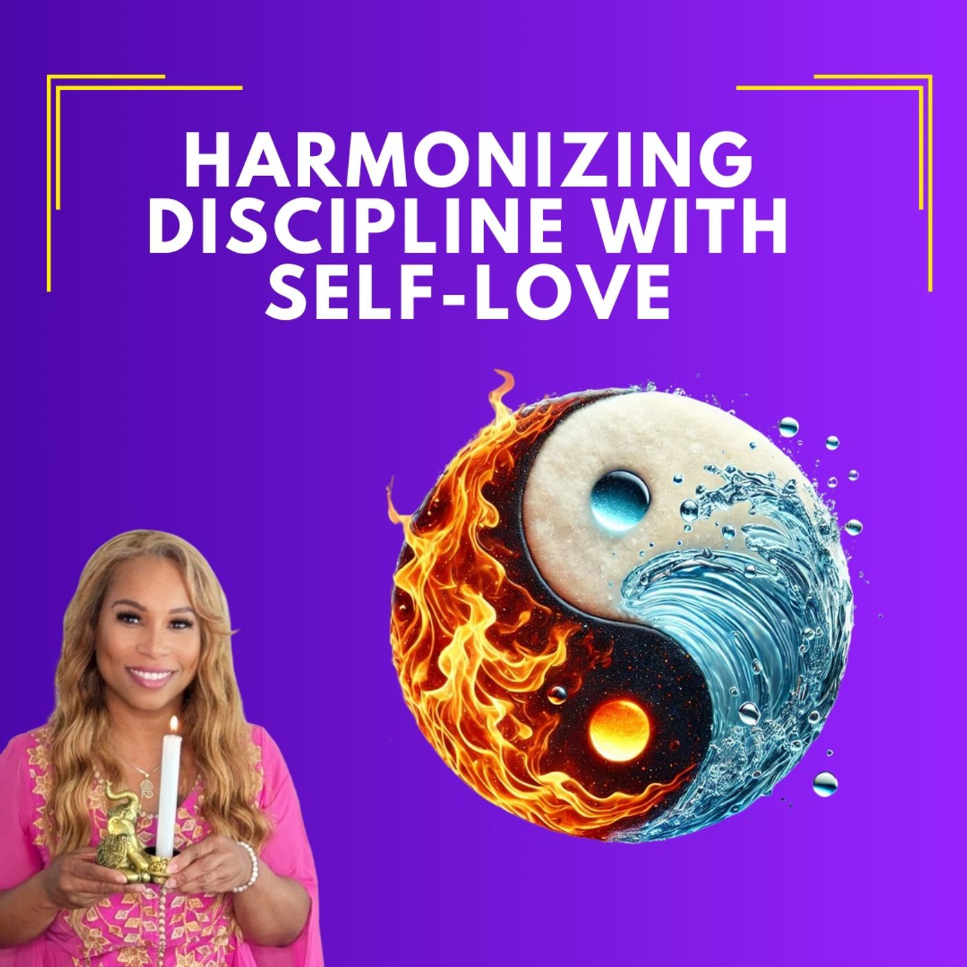 Divinity Session 45: Harmonizing Discipline with Self-Love